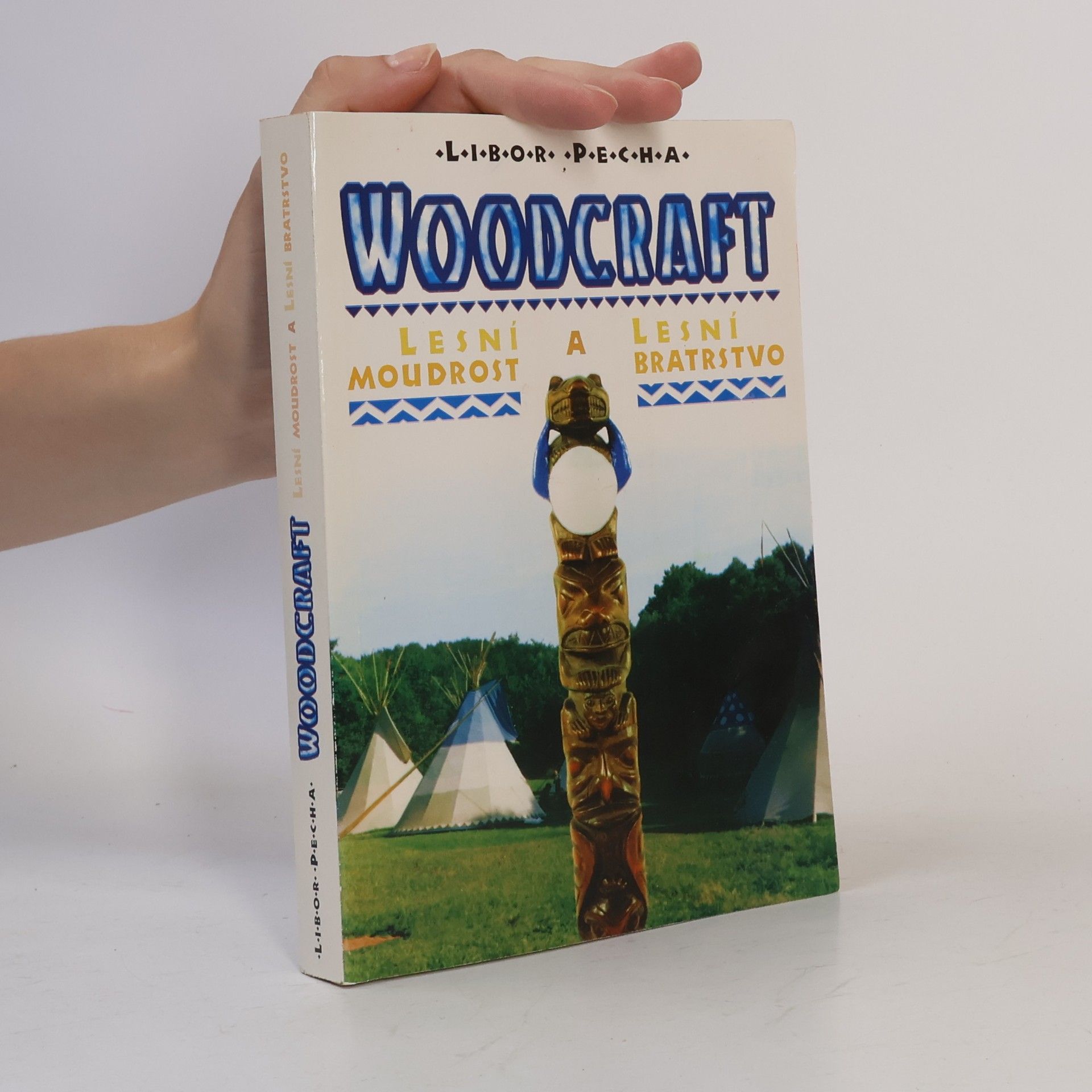 Libor Pecha Woodcraft. Lesní moudrost a lesní bratrstvo