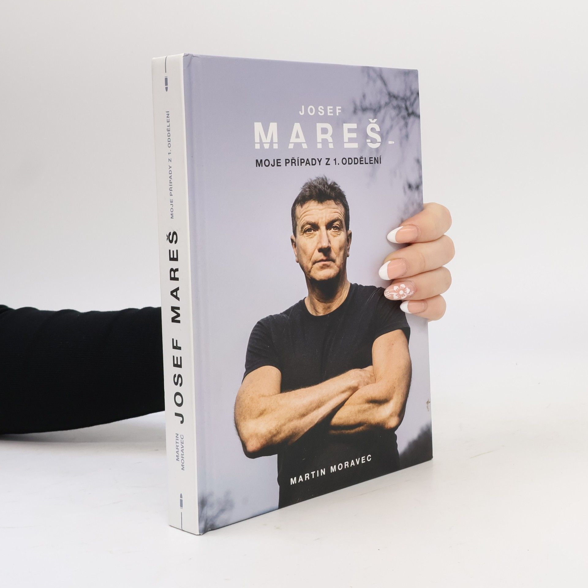 Martin Moravec Josef Mareš: Moje případy z 1. oddělení