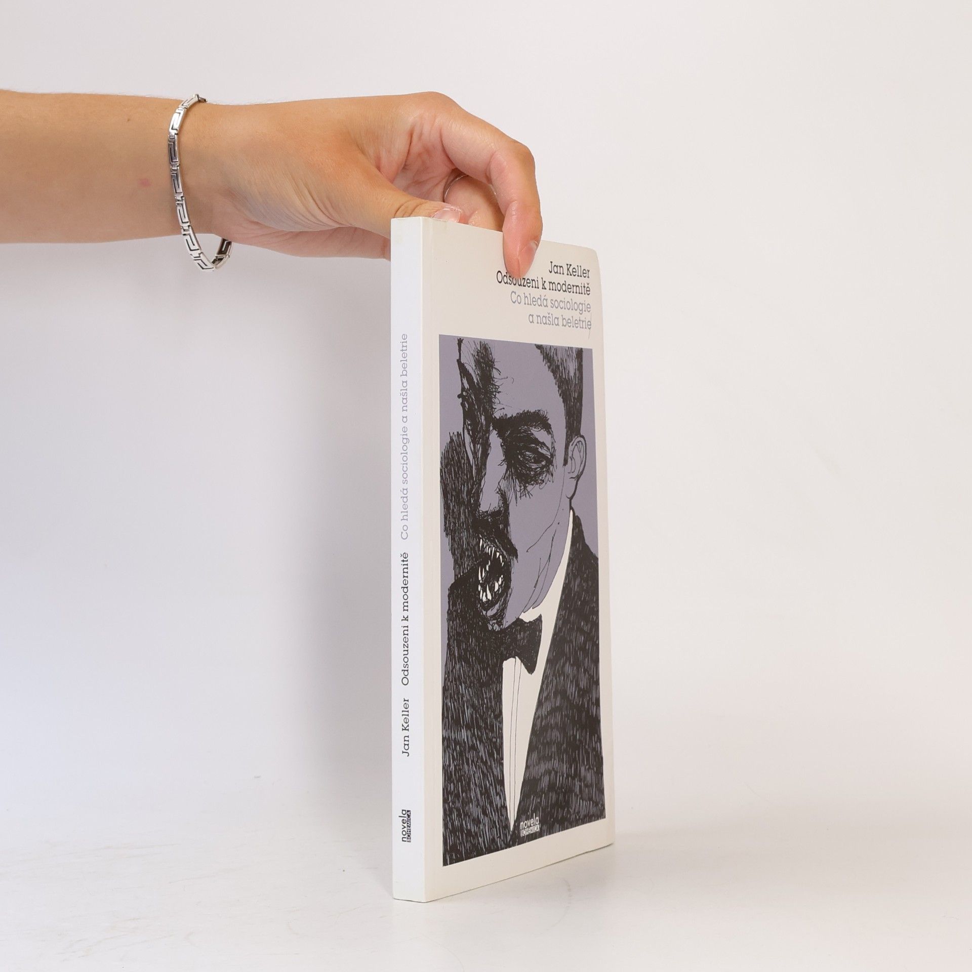 Jan Keller Odsouzeni k modernitě. Co hledá sociologie a našla beletrie
