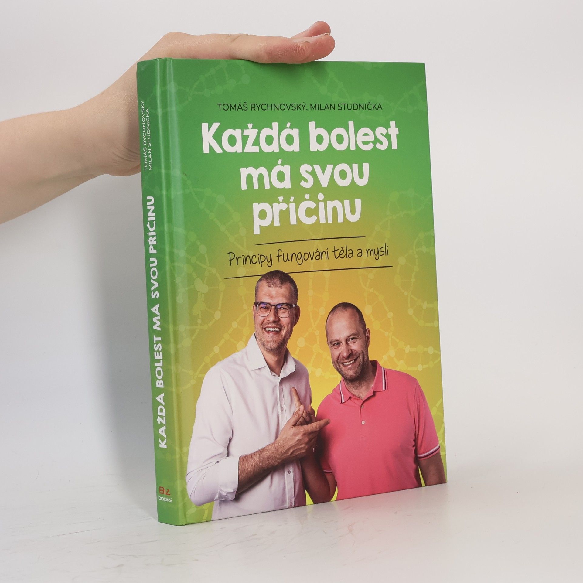Milan Studnička Každá bolest má svou příčinu: Principy fungování těla a mysli
