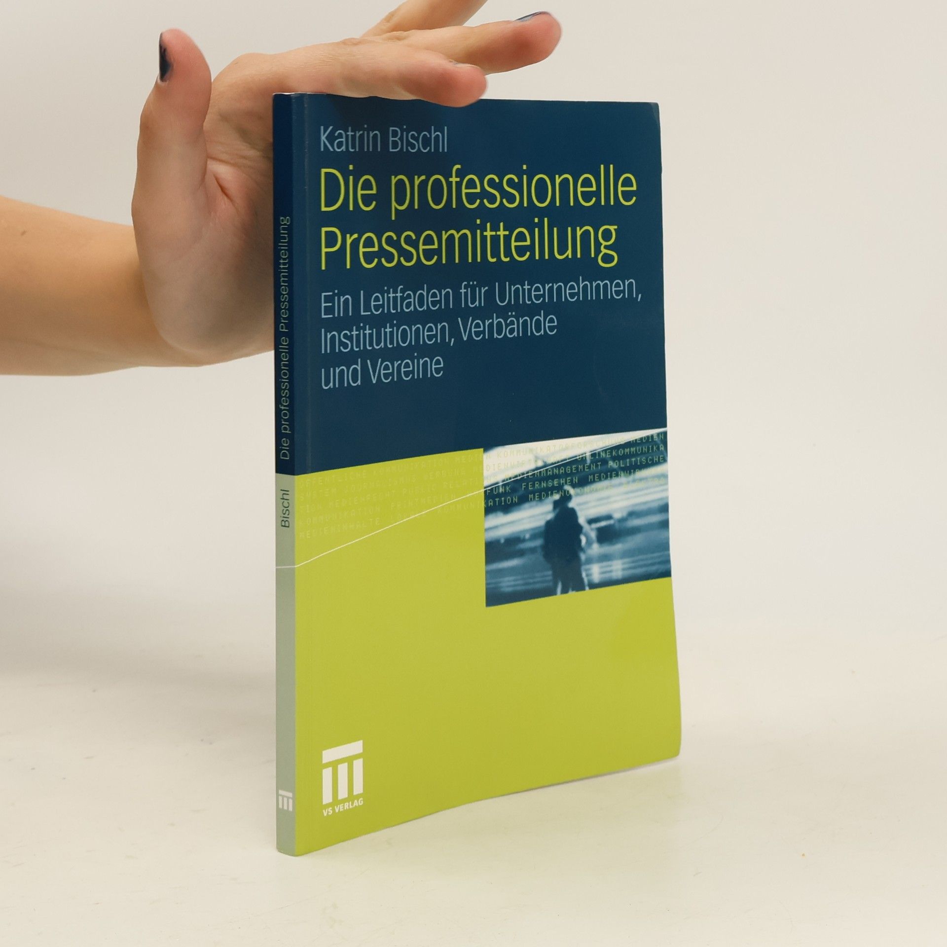 Katrin Bischl  Die professionelle Pressemitteilung