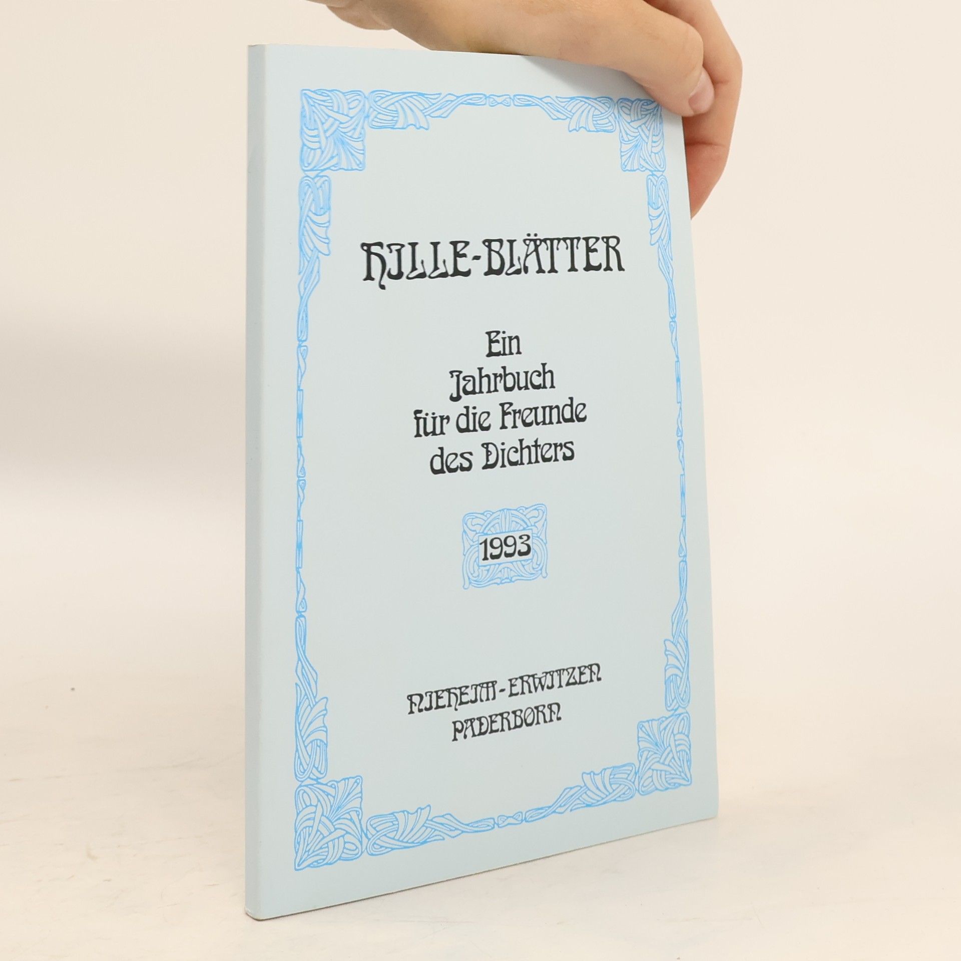 Hille-Blätter. Ein Jahrbuch für die Freunde des Dichters