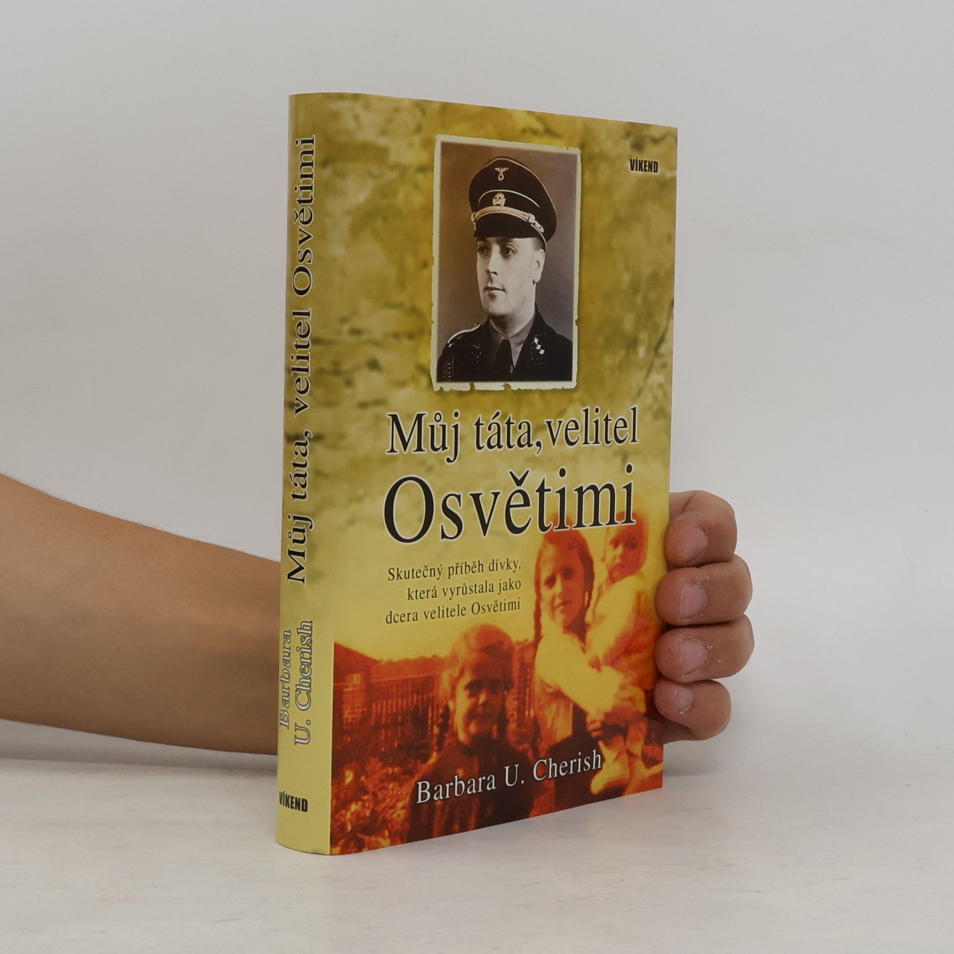 Barbara U. Cherish Můj táta, velitel Osvětimi