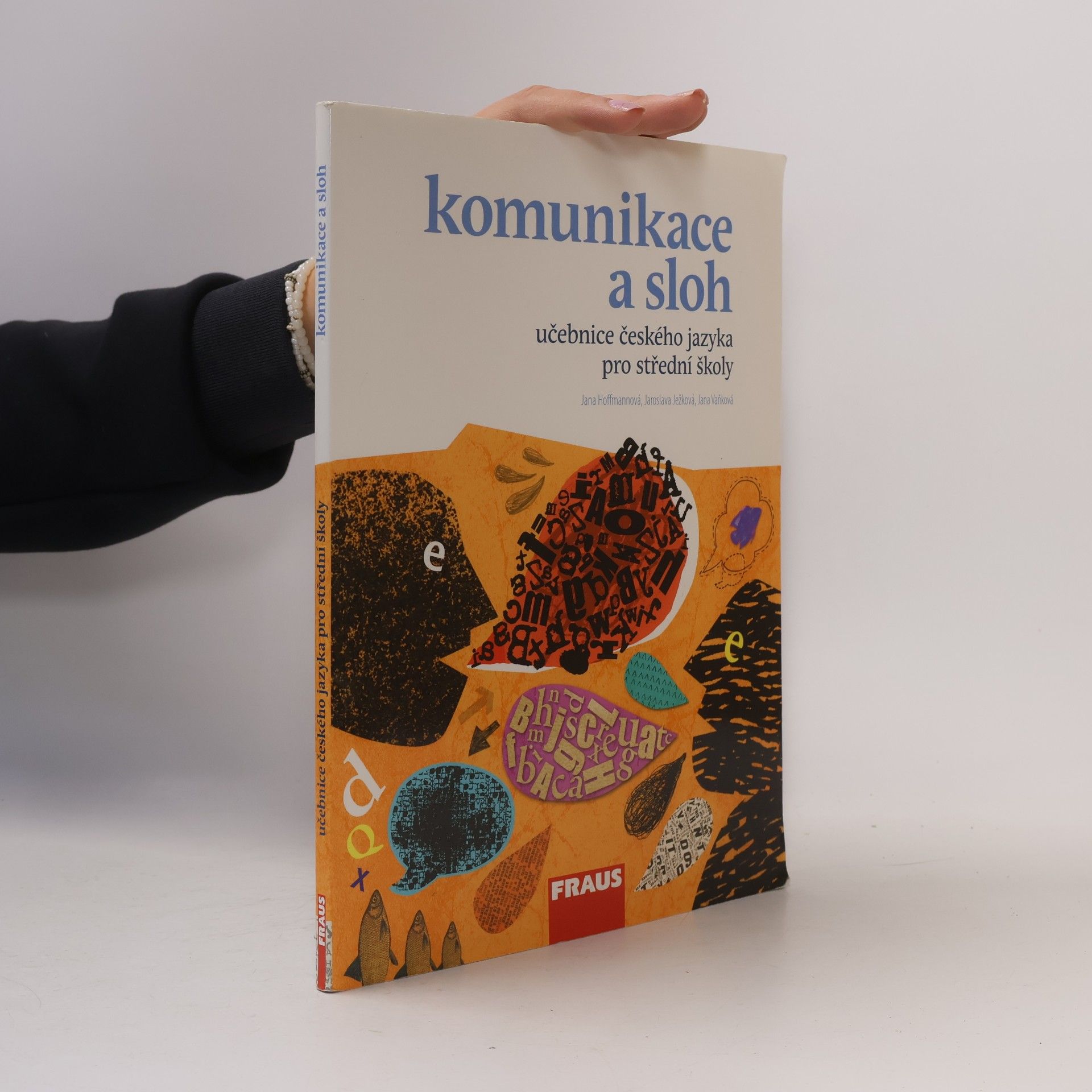 Jana Hoffmann Učebnice českého jazyka pro střední školy. Komunikace a sloh