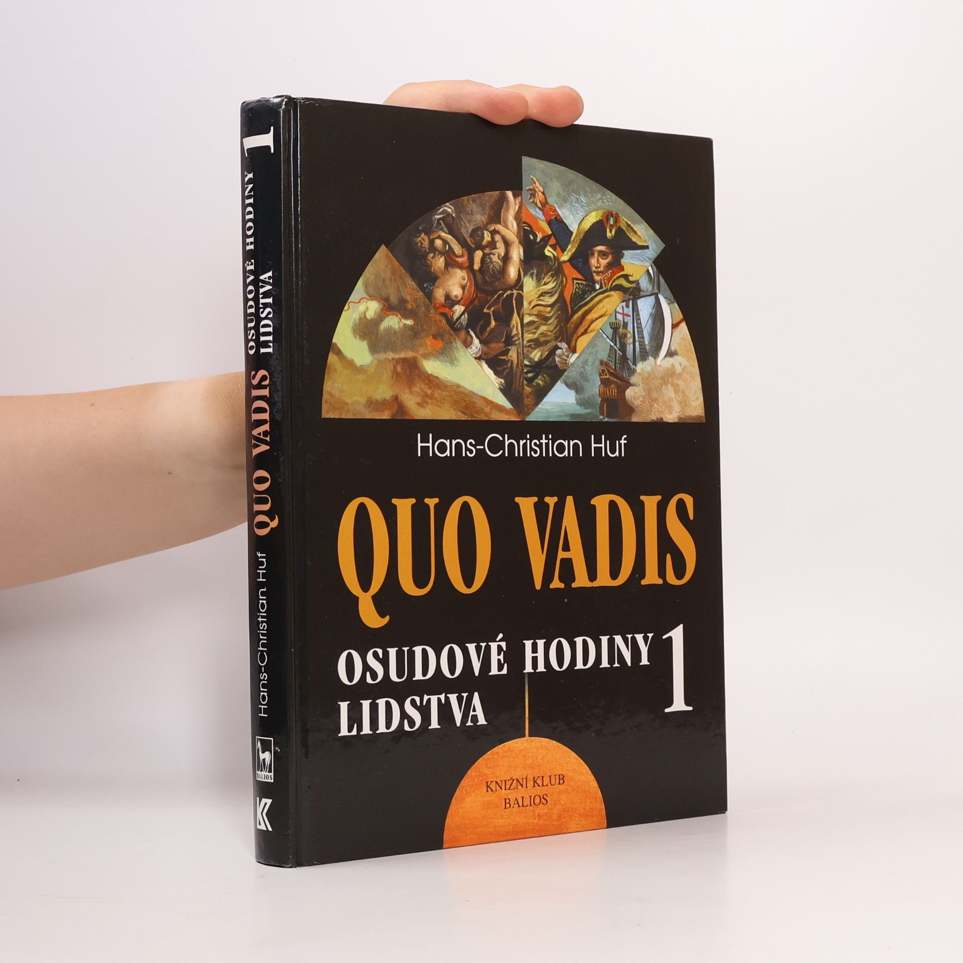 Hans-Christian Huf Quo Vadis. 1. díl. Osudové hodiny lidstva