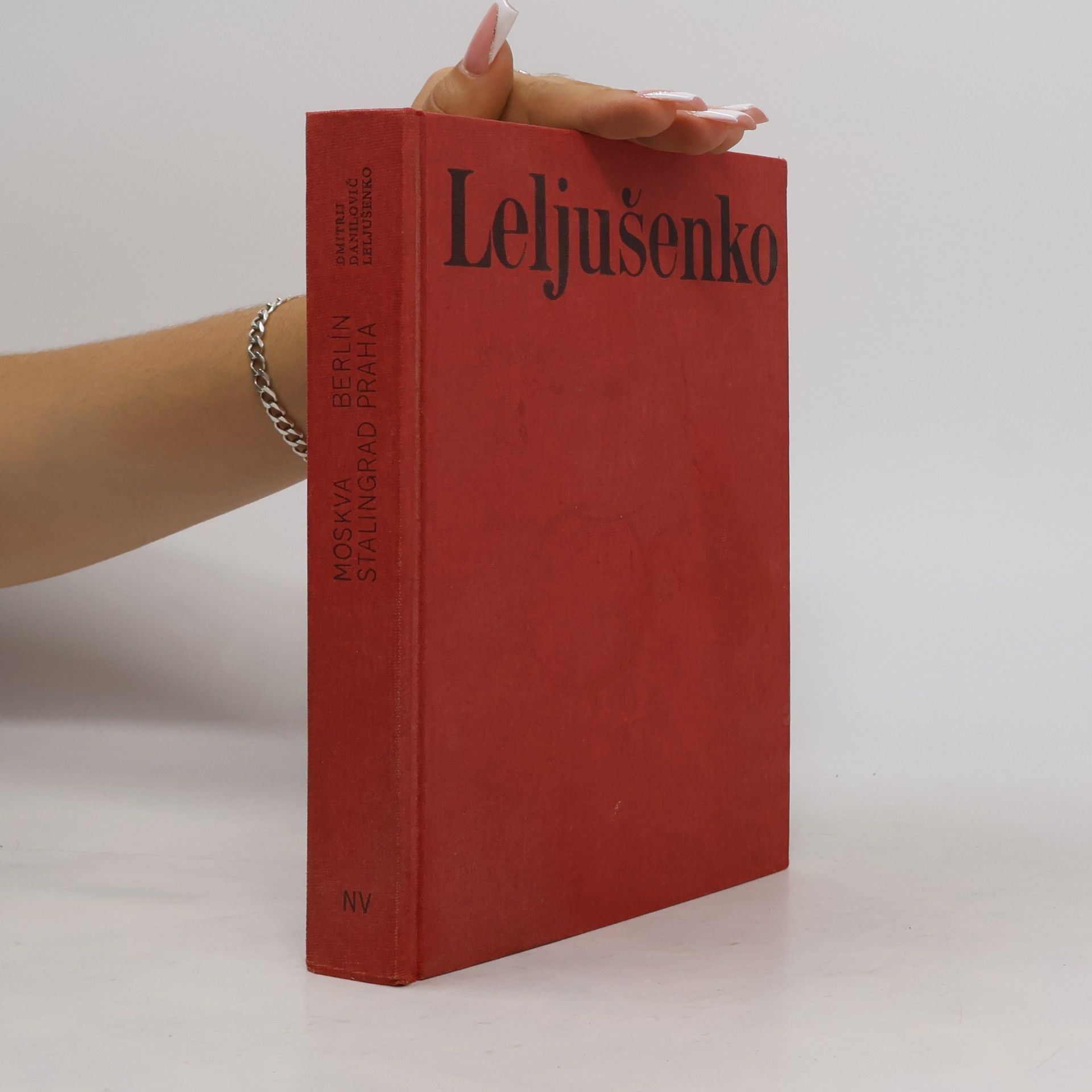 Dmitrij Danilovič Leljušenko Moskva, Stalingrad, BerIín, Praha