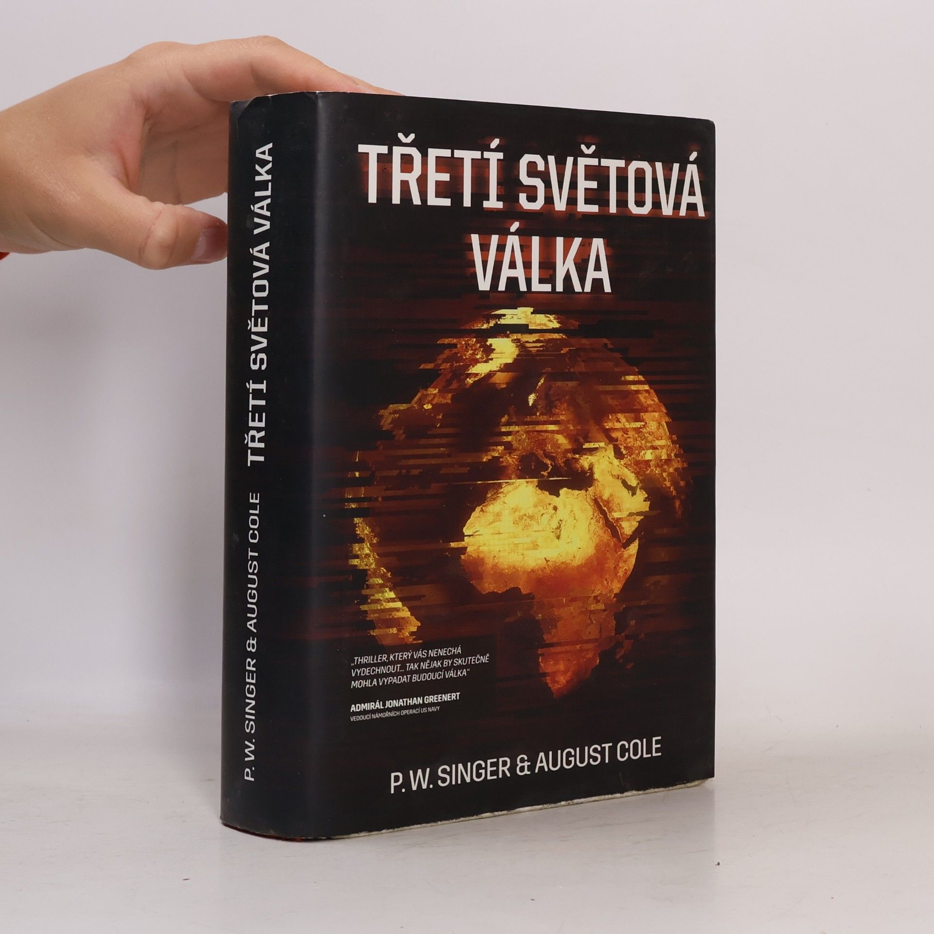 P. W. Peter Warren Singer Třetí světová válka. Román o příštím globálním konfliktu