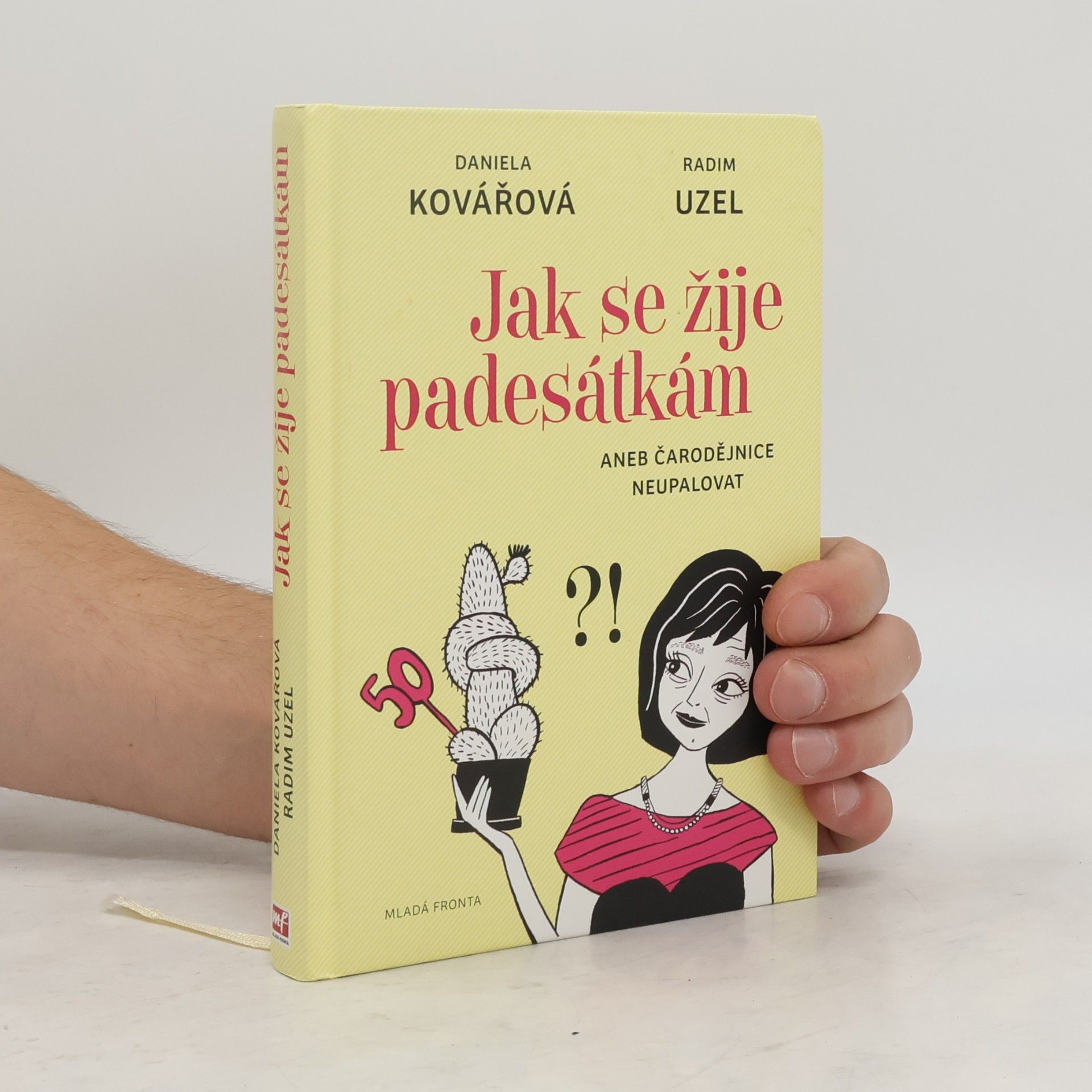 Daniela Kovářová Jak se žije padesátkám aneb Čarodějnice neupalovat