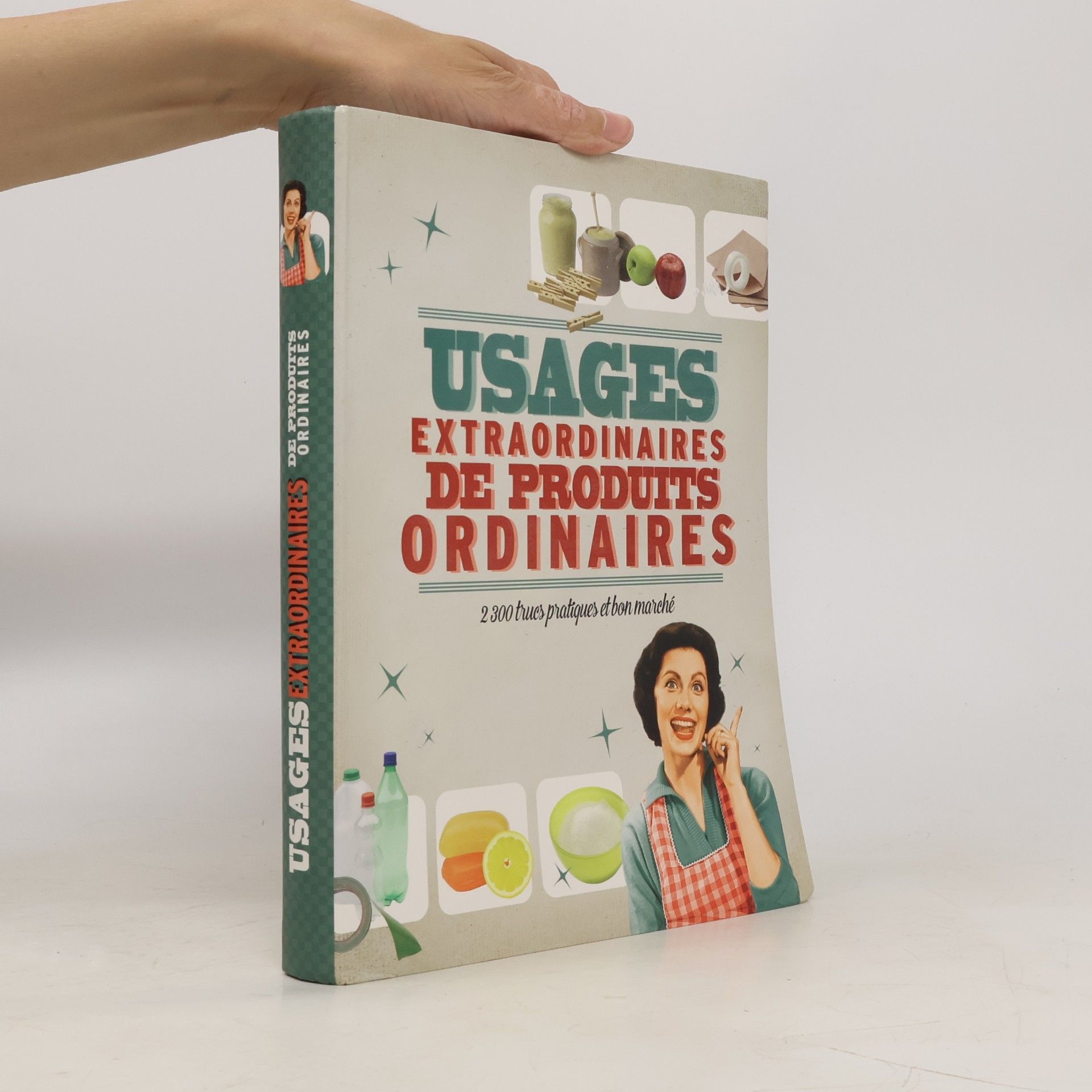 Collectif d'auteurs Usages extraordinaires de produits ordinaires