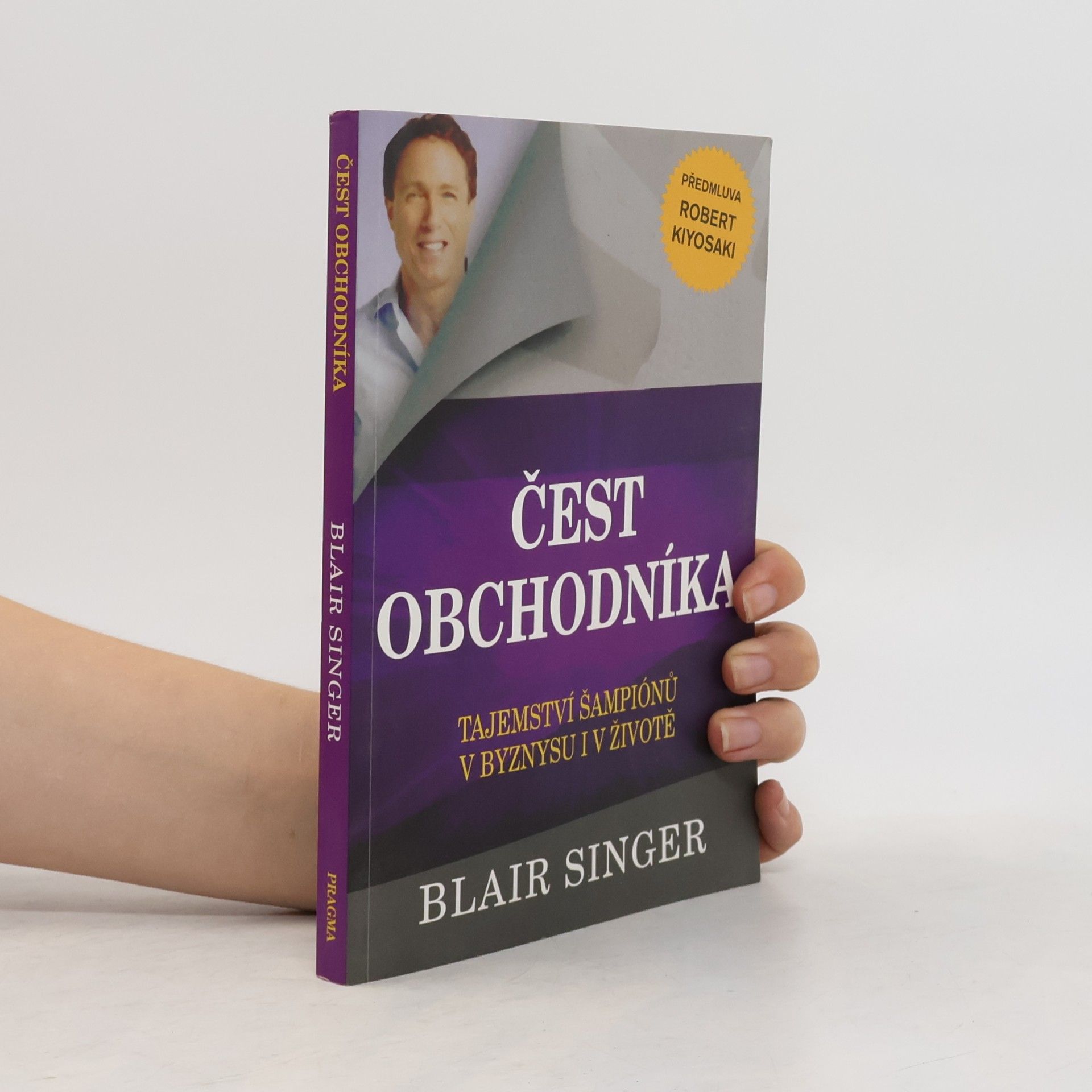 Blair Singer Čest obchodníka: Tajemství šampionů v byznysu i v životě