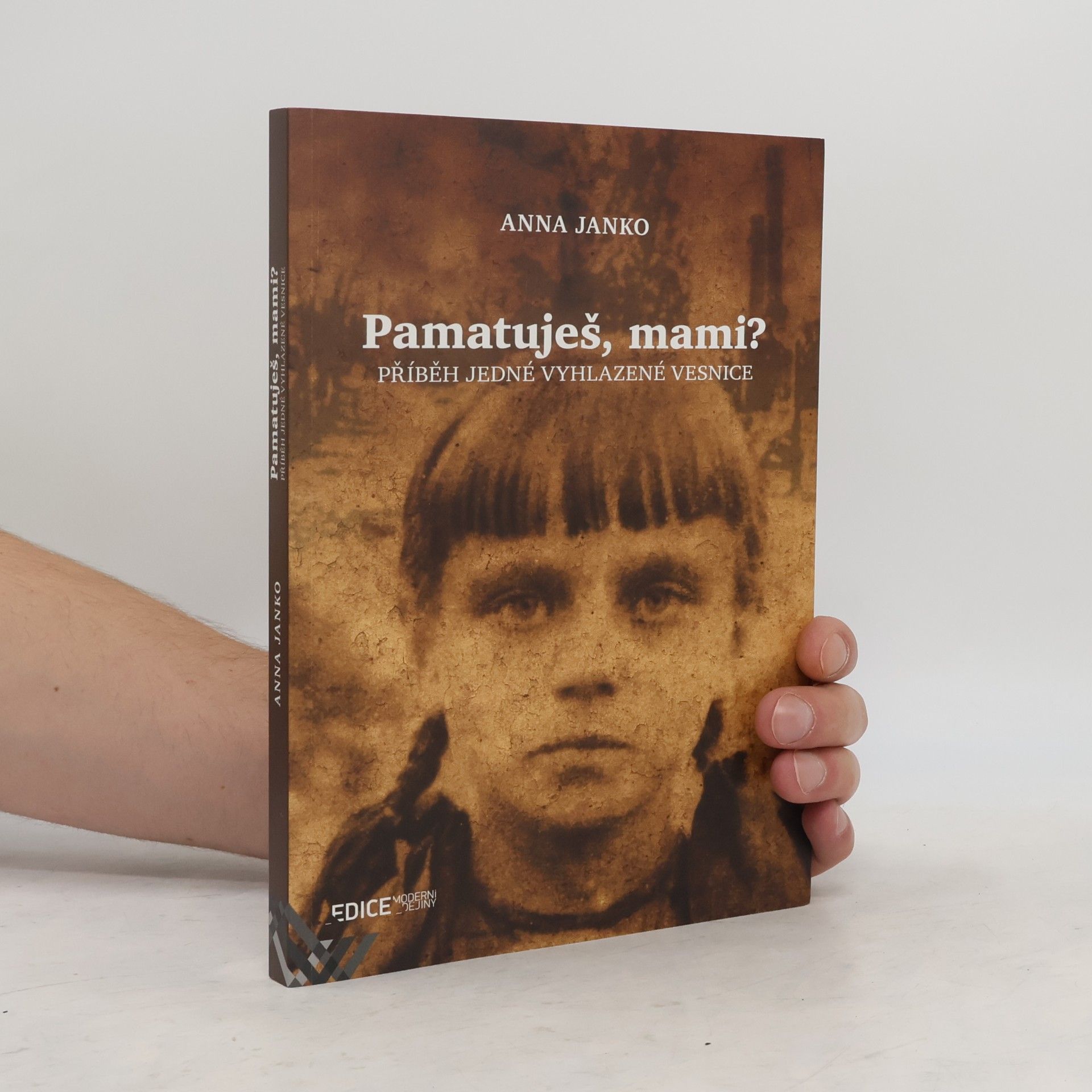 Anna Janko Pamatuješ, mami? - Příběh jedné vyhlazené vesnice