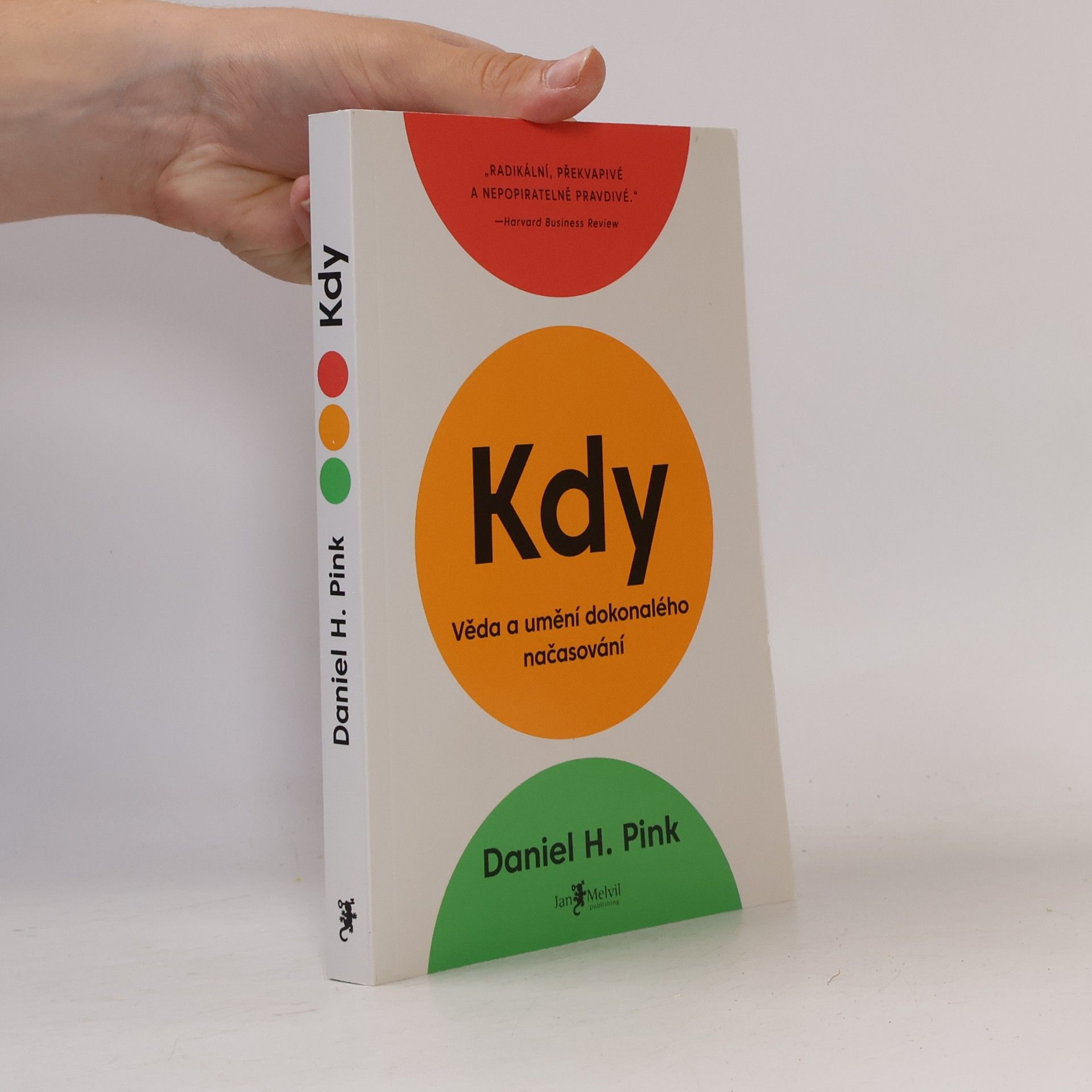 Daniel H. Pink Kdy: Věda a umění dokonalého načasování