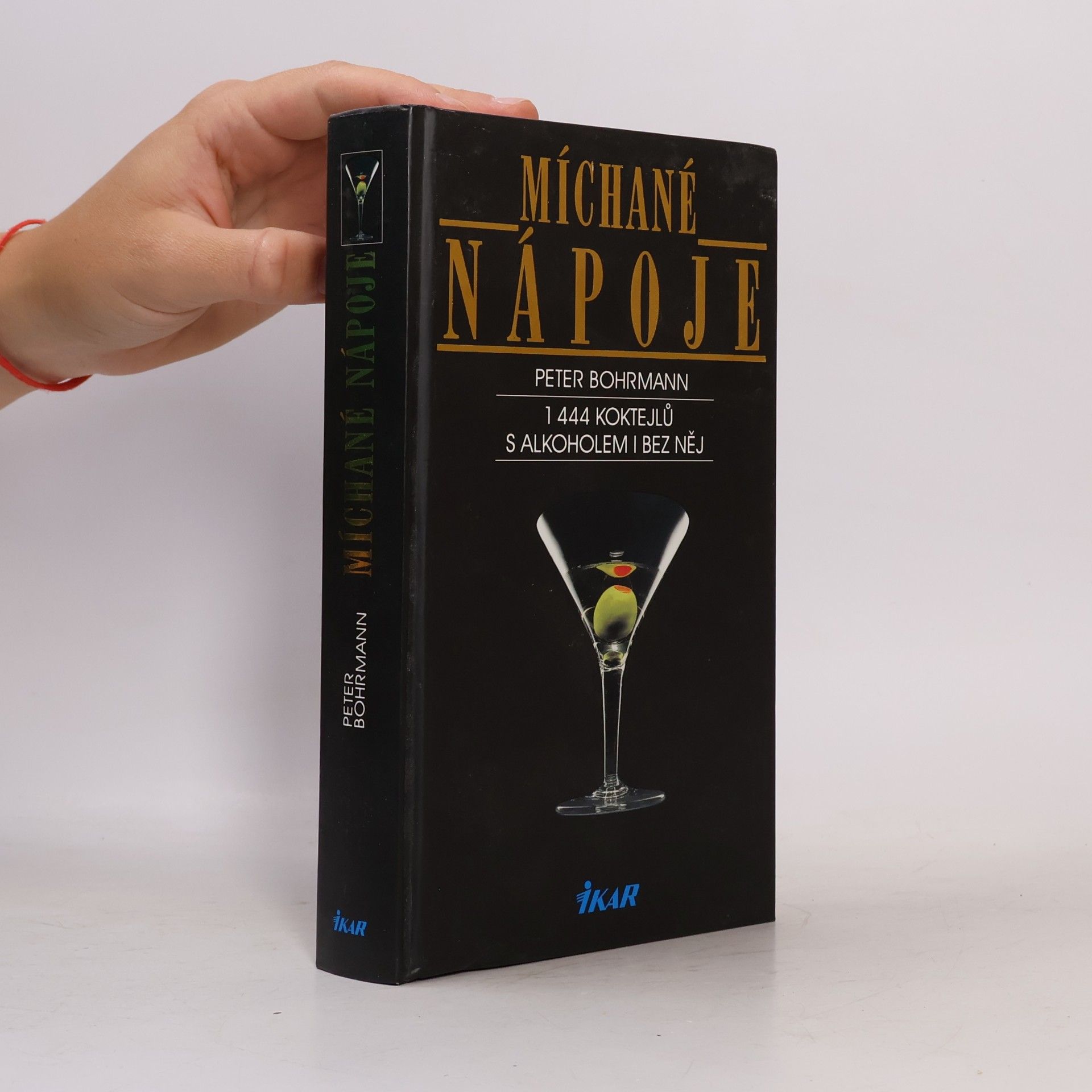 Peter Bohrmann Míchané nápoje : 1444 koktejlů s alkoholem i bez něj
