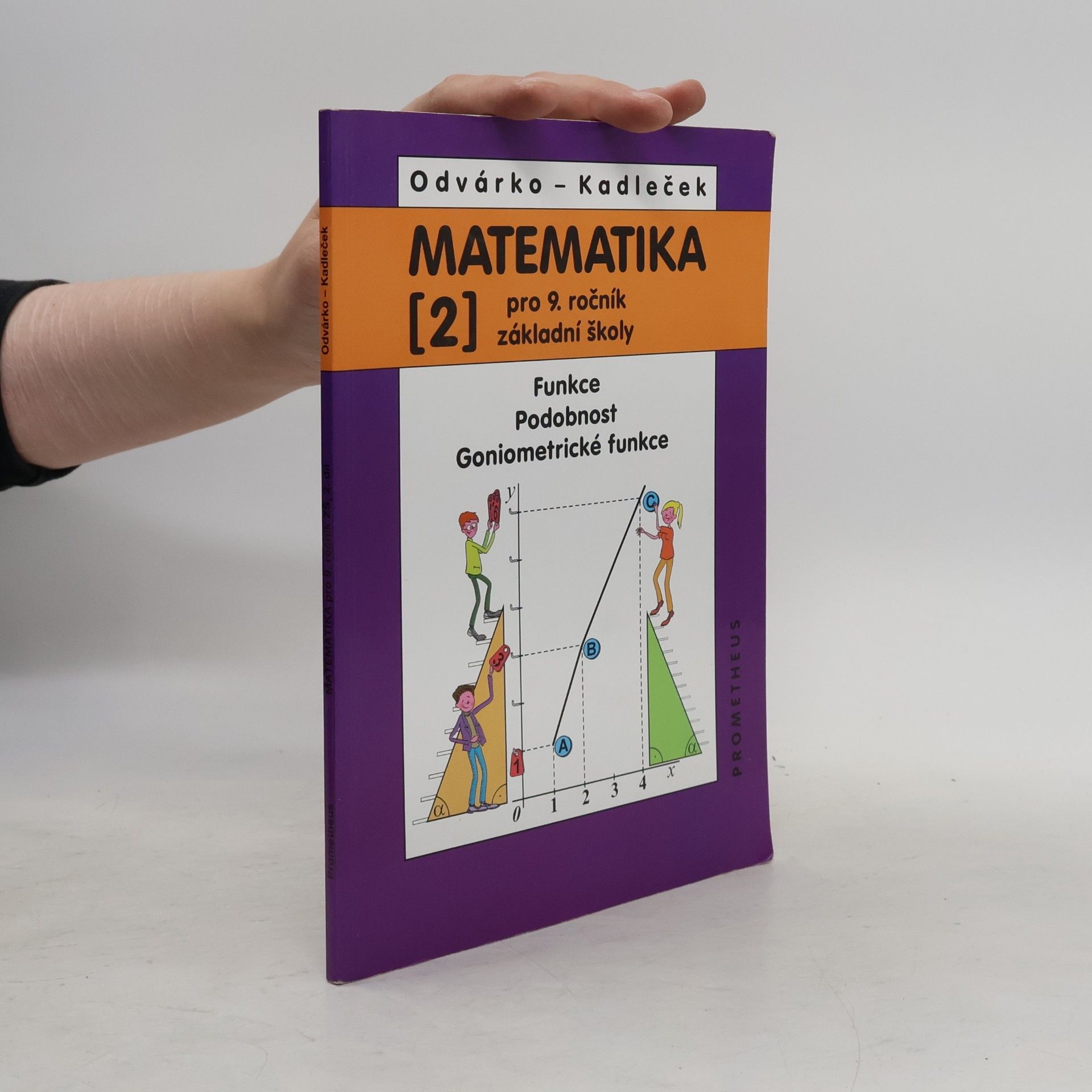 Jiří Kadleček Matematika pro 9. ročník základní školy. 2. Díl., Funkce. Podobnost. Goniometrické funkce