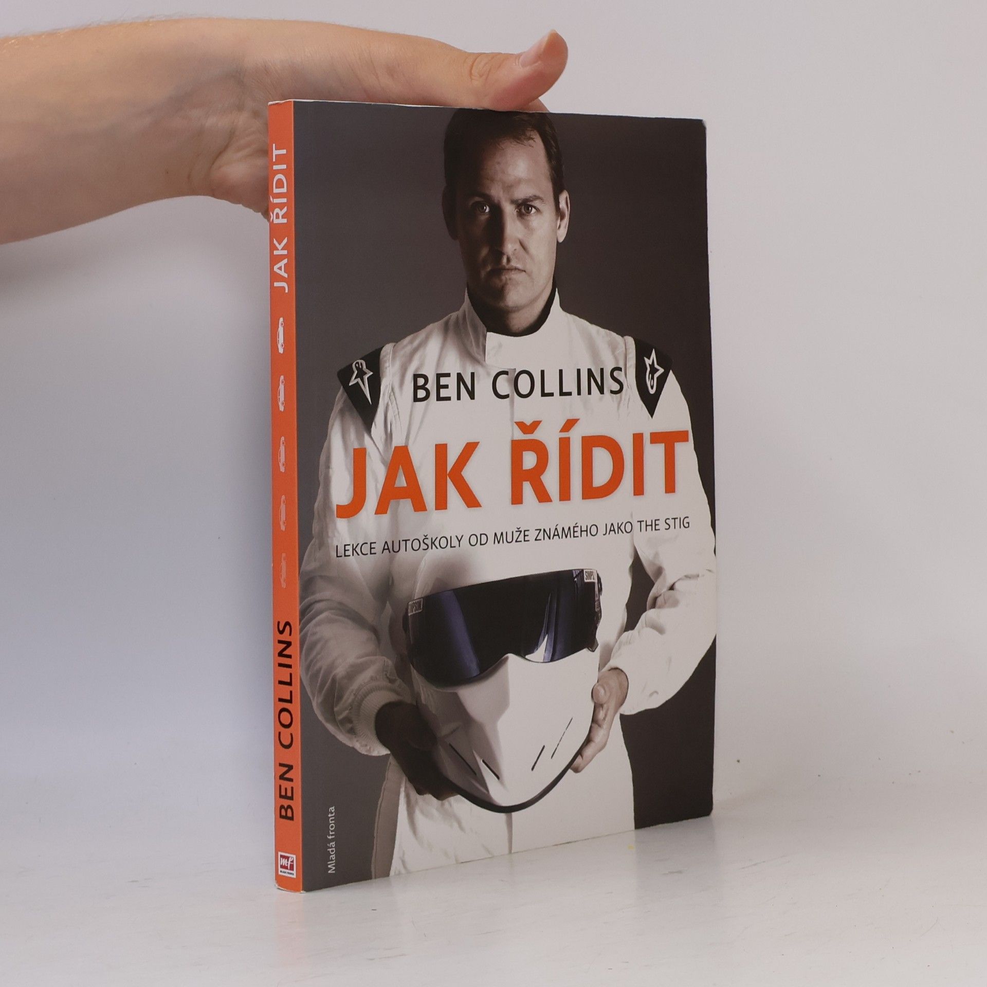 Ben Collins Jak řídit. Lekce autoškoly od muže známého jako the Stig