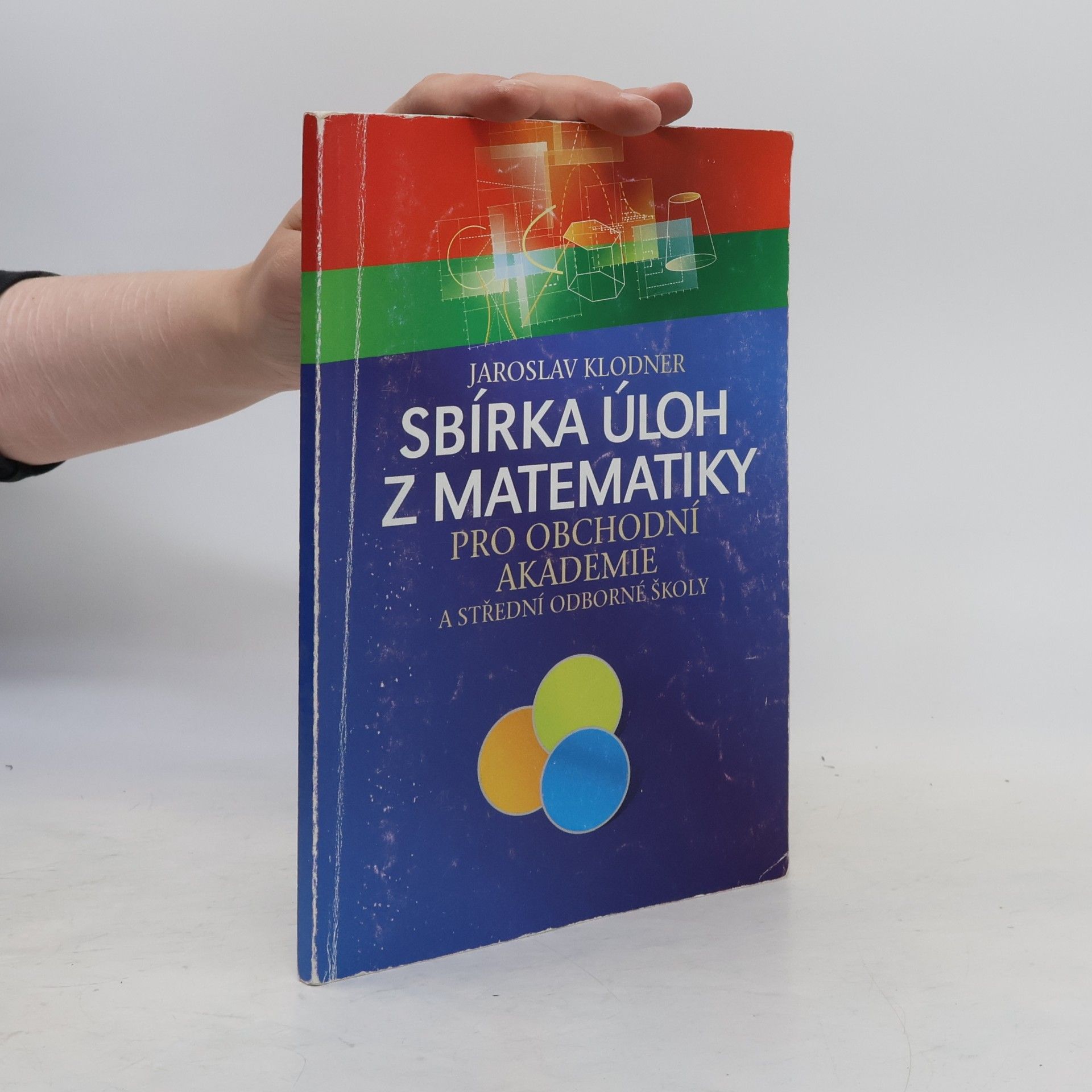 Jaroslav Klodner Sbírka úloh z matematiky pro obchodní akademie a střední odborné školy