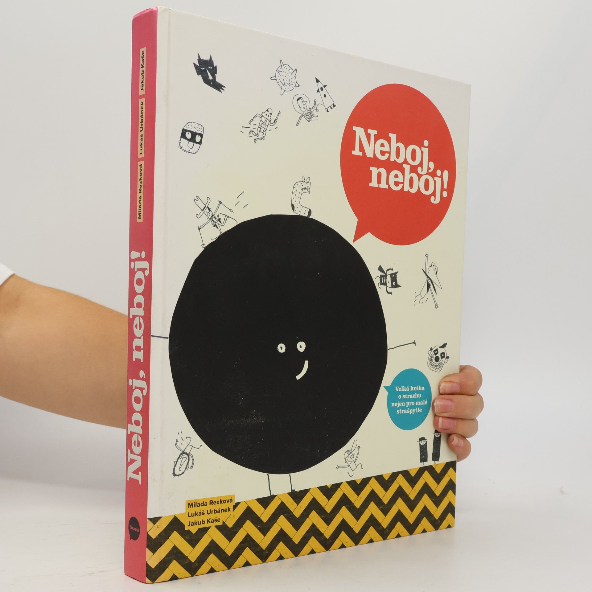 Jakub Kaše Neboj, neboj! Velká kniha o strachu nejen pro malé strašpytle