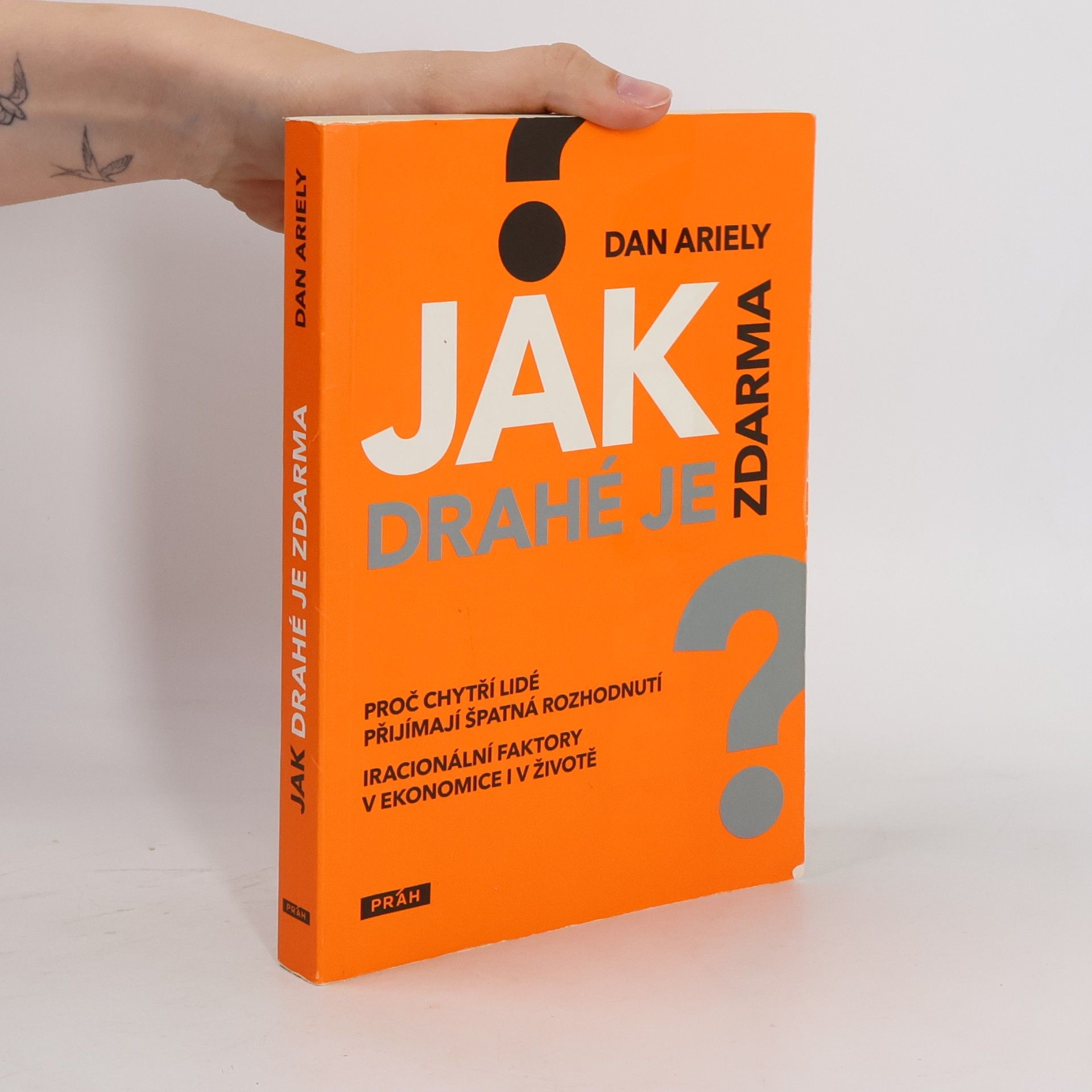 Dan Ariely Jak drahé je zdarma: Proč chytří lidé přijímají špatná rozhodnutí
