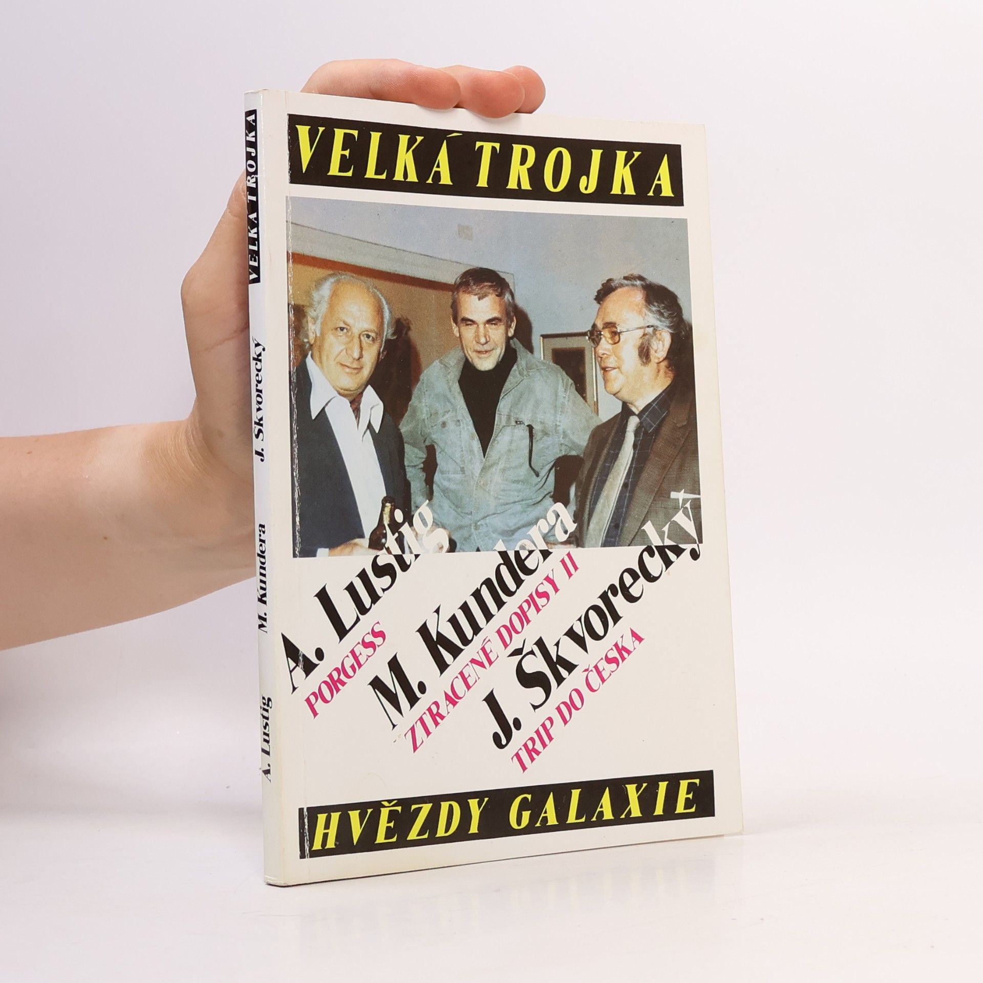 Milan Kundera Velká trojka. Porgess. Ztracené dopisy. Trip do Česka