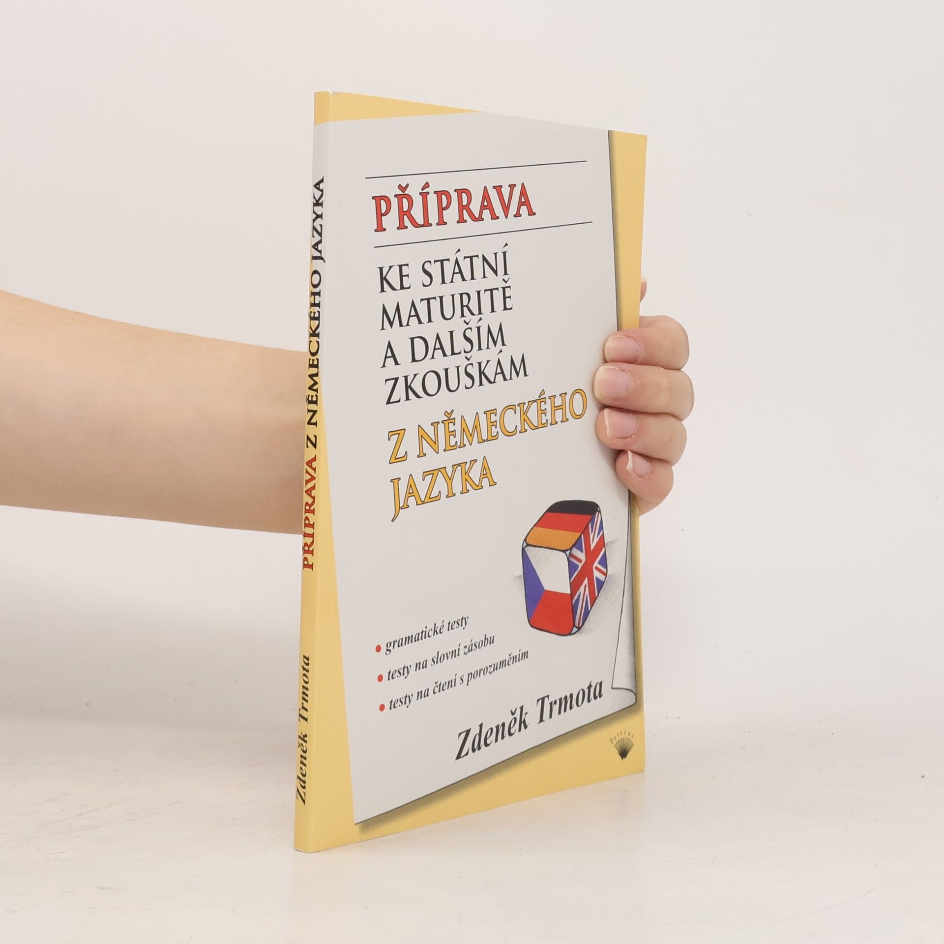 Zdeněk Trmota Příprava ke státní maturitě a dalším zkouškám z německého jazyka