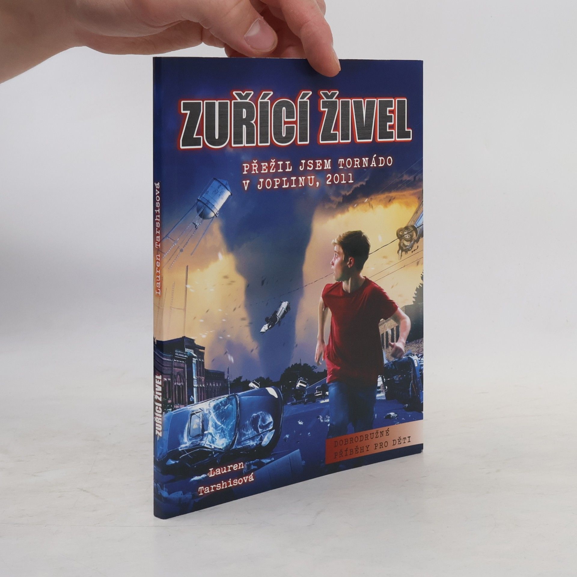 Lauren Tarshis Zuřící živel: přežil jsem tornádo v Joplinu, 2011