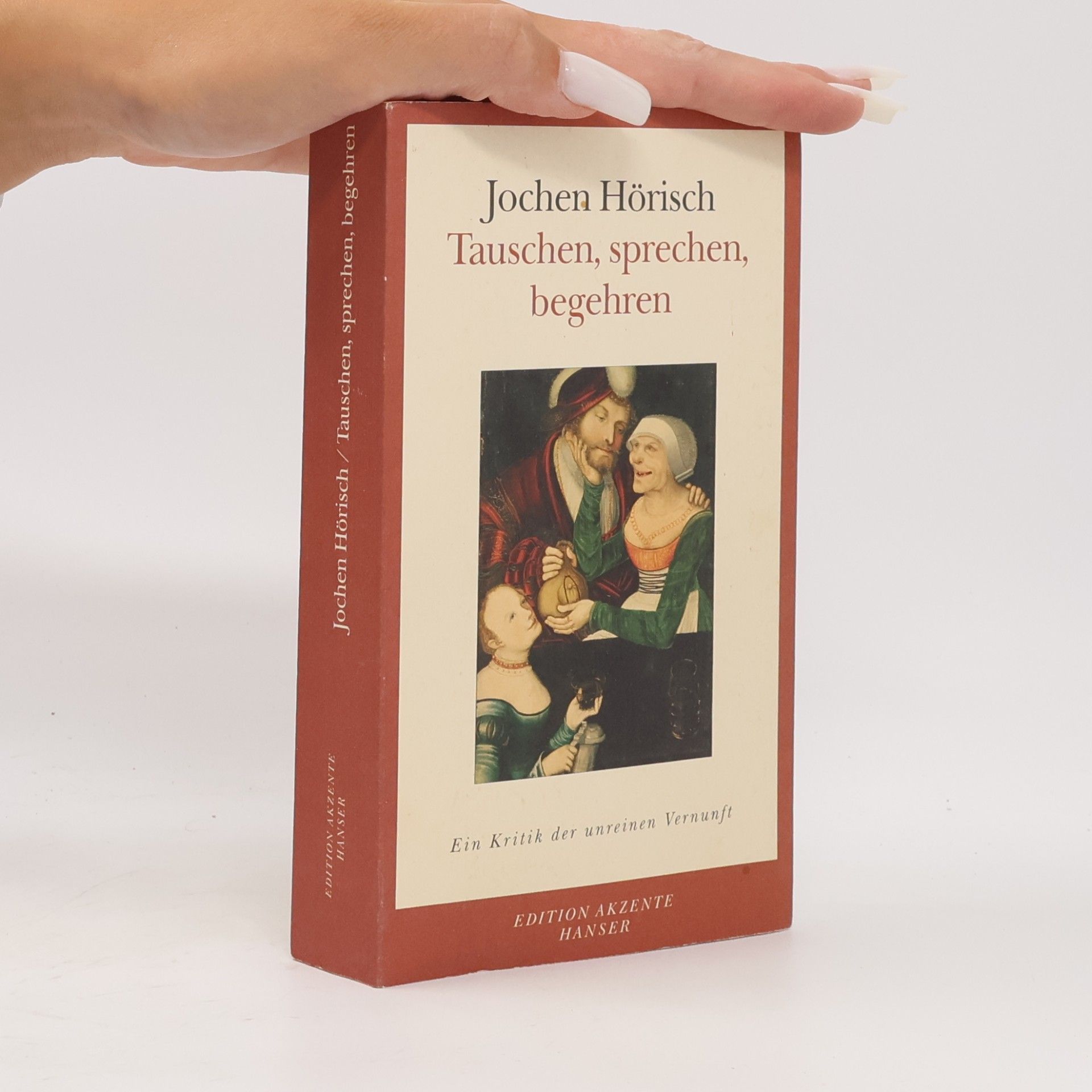 Jochen Hörisch Tauschen, sprechen, begehren