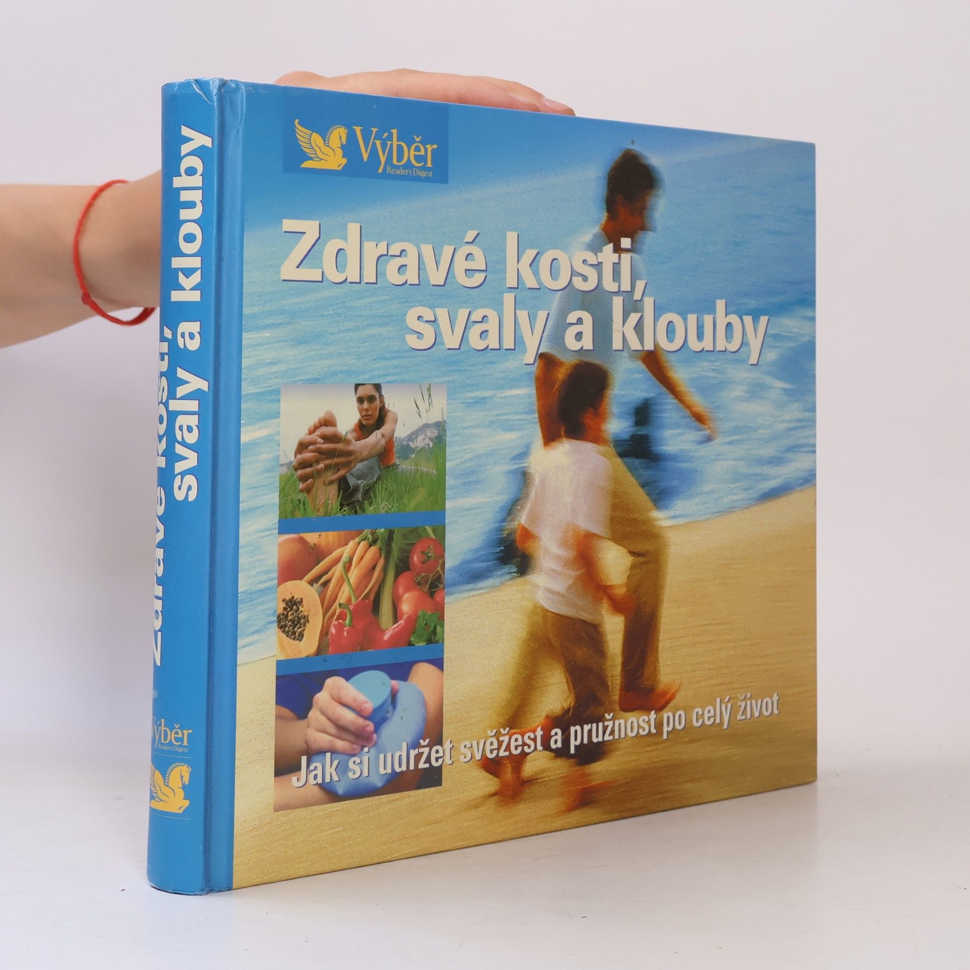 Pavla Blahušová Zdravé kosti, svaly a klouby. Návod, jak zůstat po celý život pohyblivý a čilý
