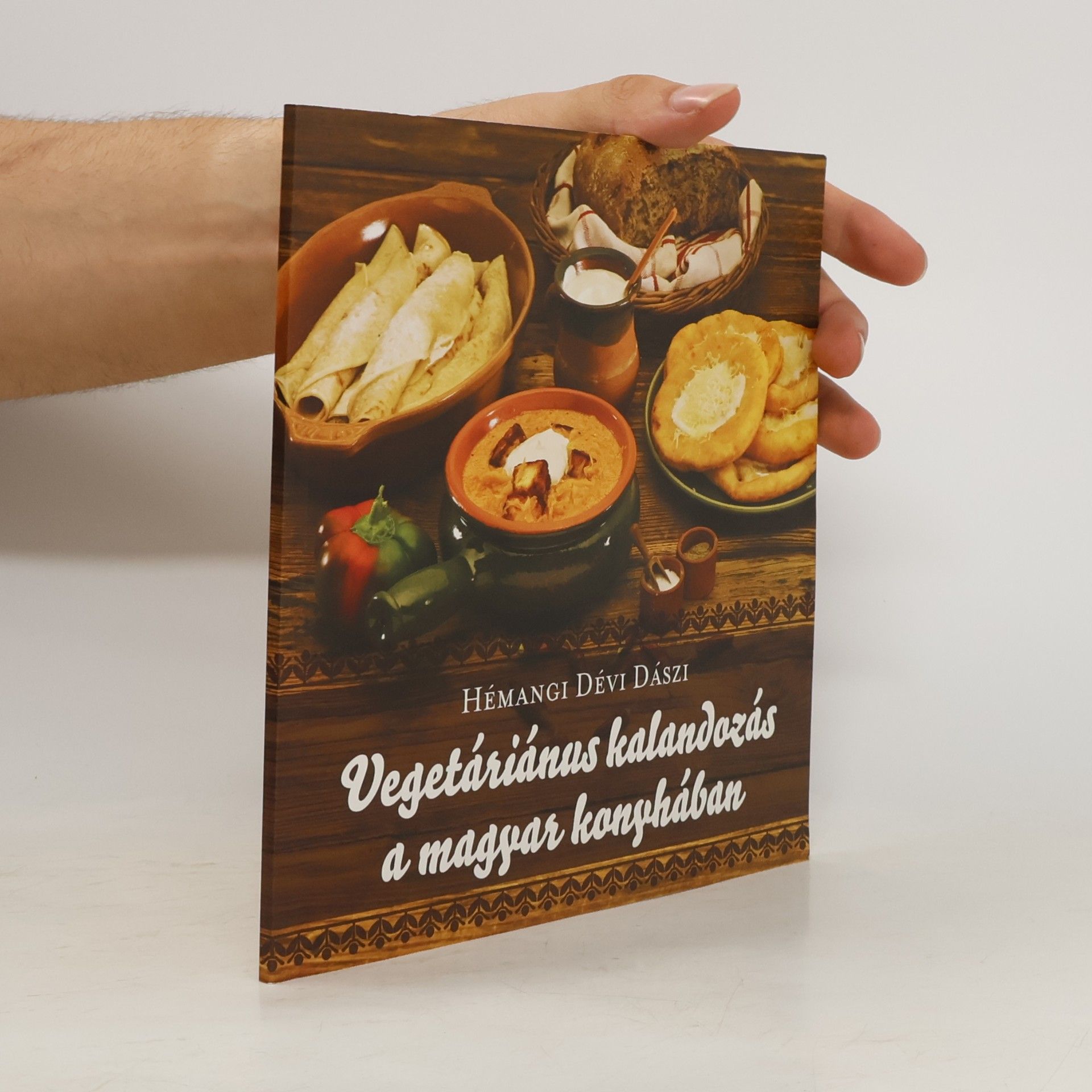 Hémangi Dévi Dászi Vegetáriánus kalandozás a magyar konyhában