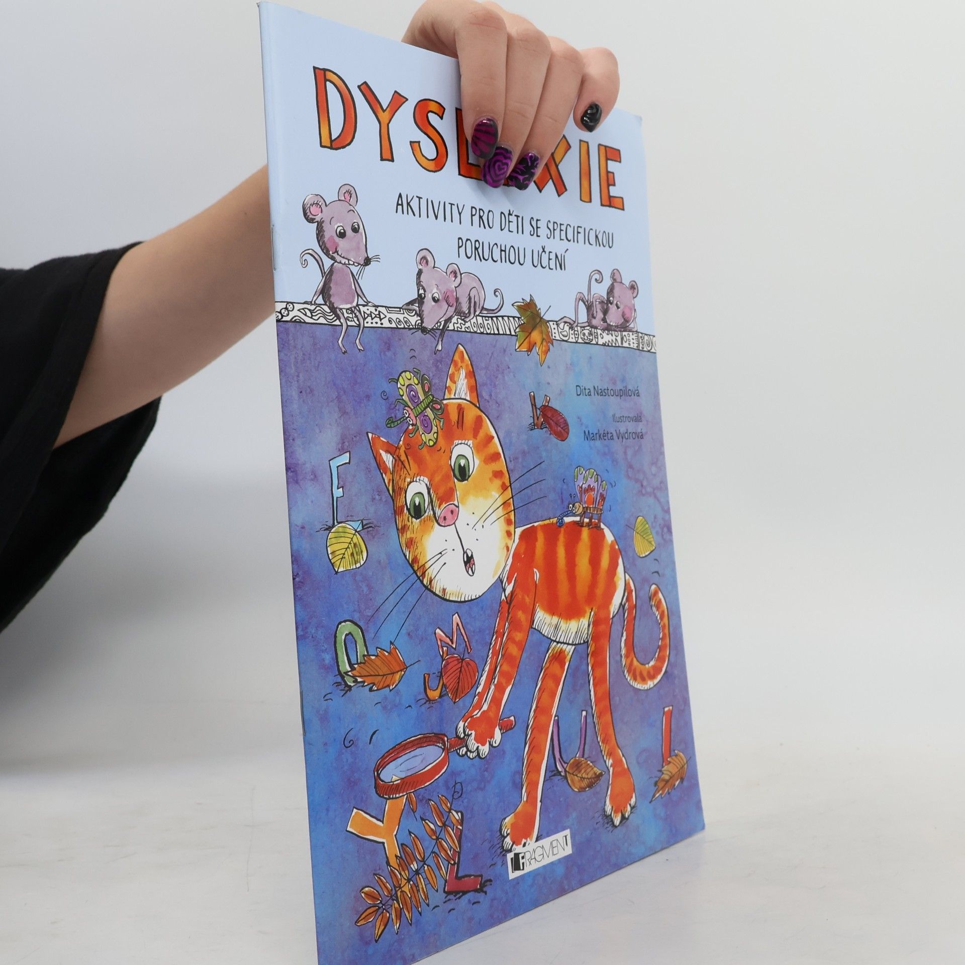 Dita Nastoupilová Dyslexie. Aktivity pro děti se specifickou poruchou učení