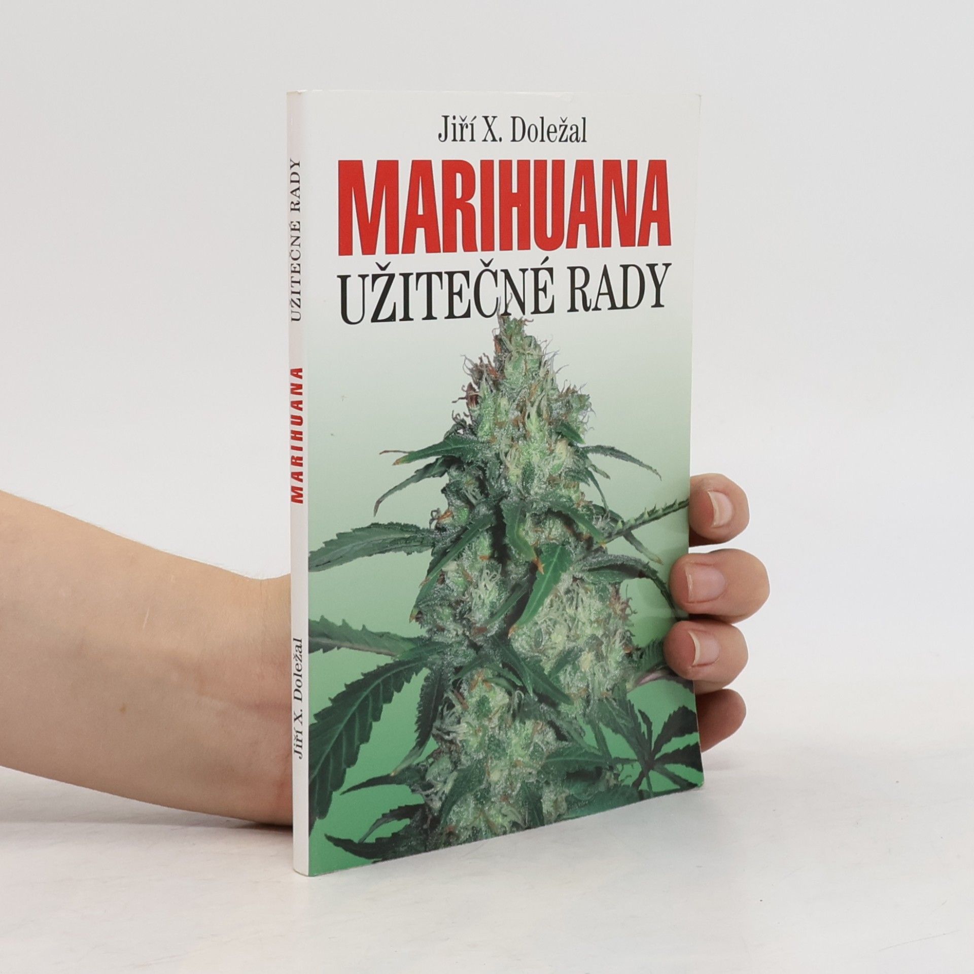 Jiří X. Doležal Marihuana: Užitečné rady