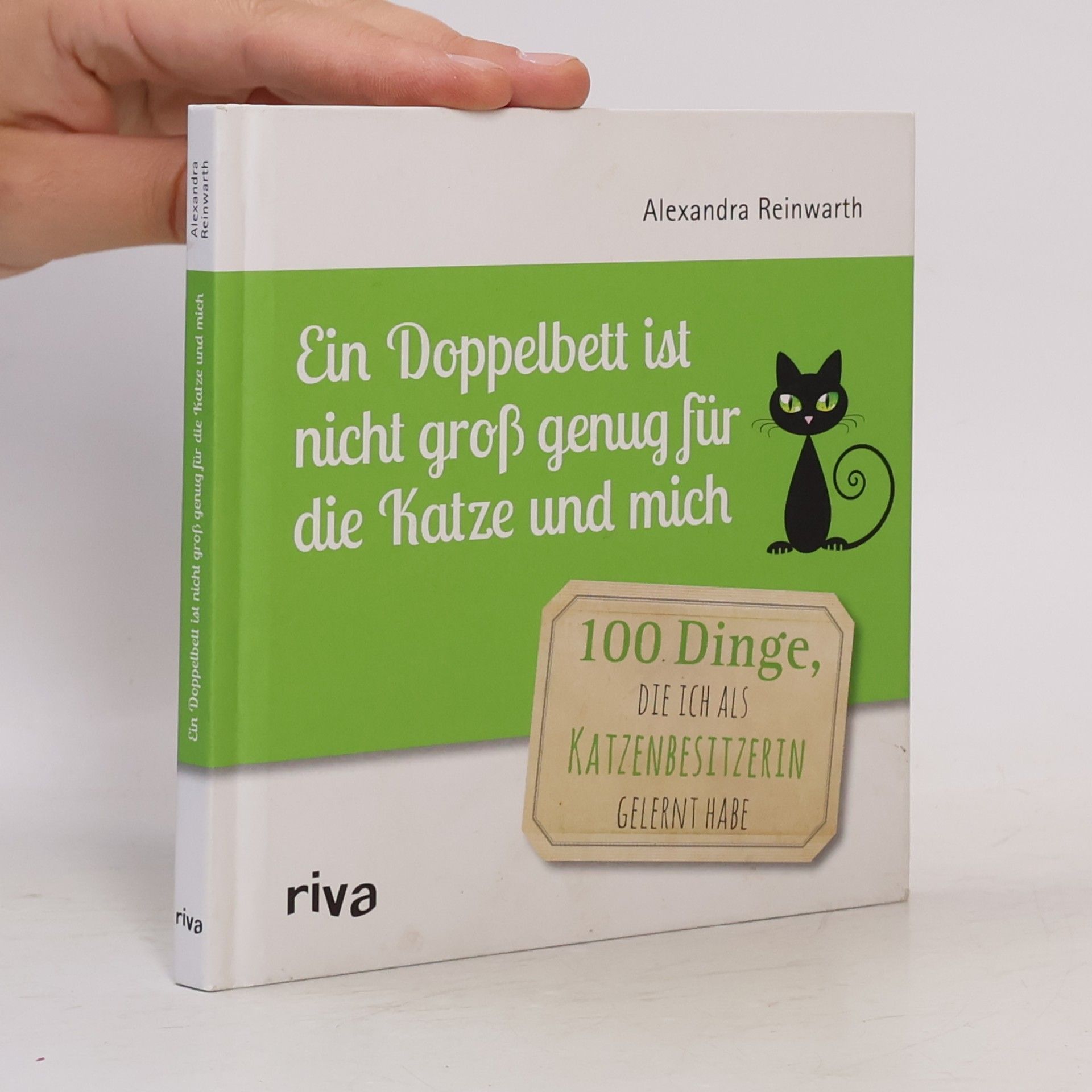 Alexandra Reinwarth Ein Doppelbett ist nicht groß genug für die Katze und mich