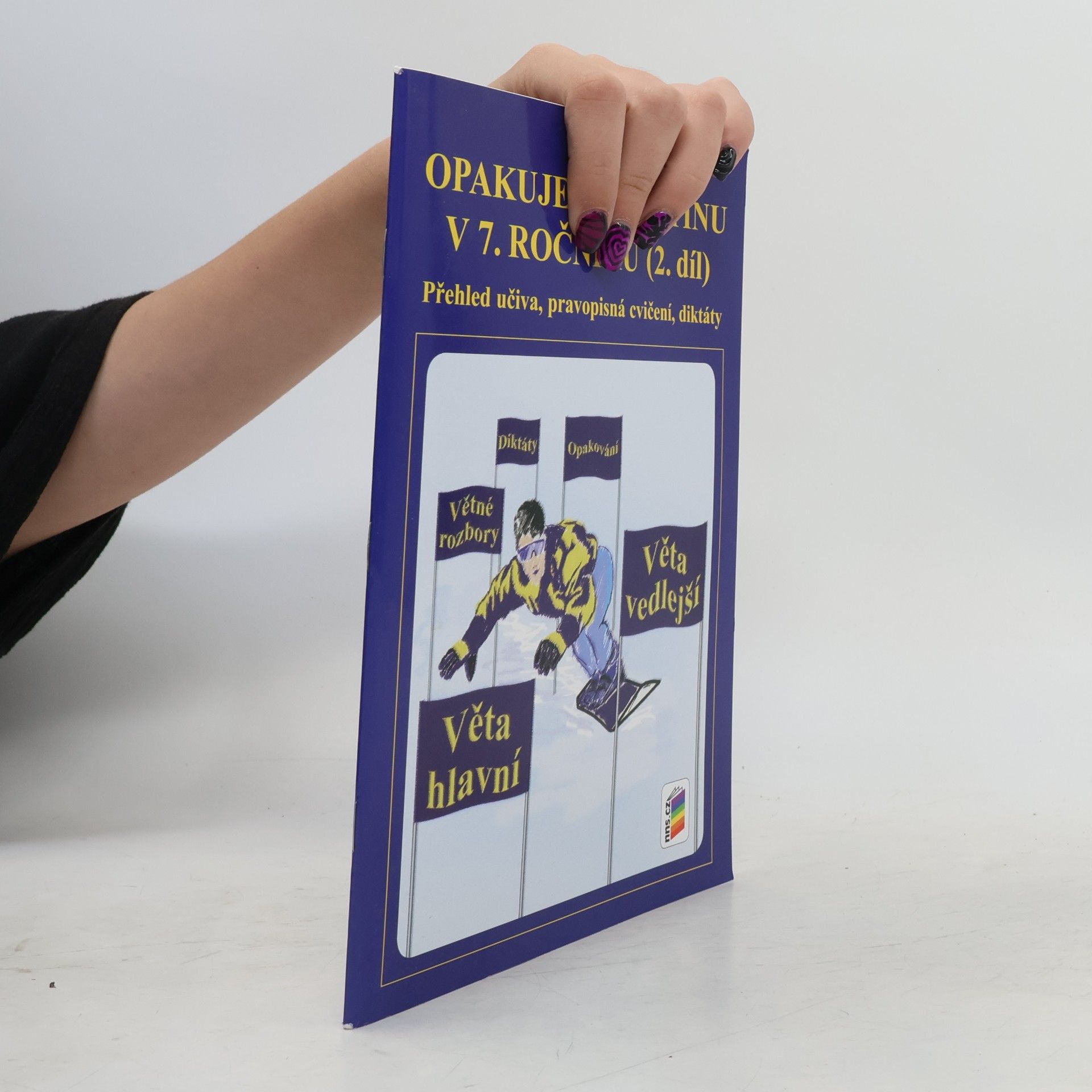 Jaromíra Kvačková Opakujeme češtinu v 7. ročníku : přehled učiva, pravopisná cvičení, diktáty (2. díl)