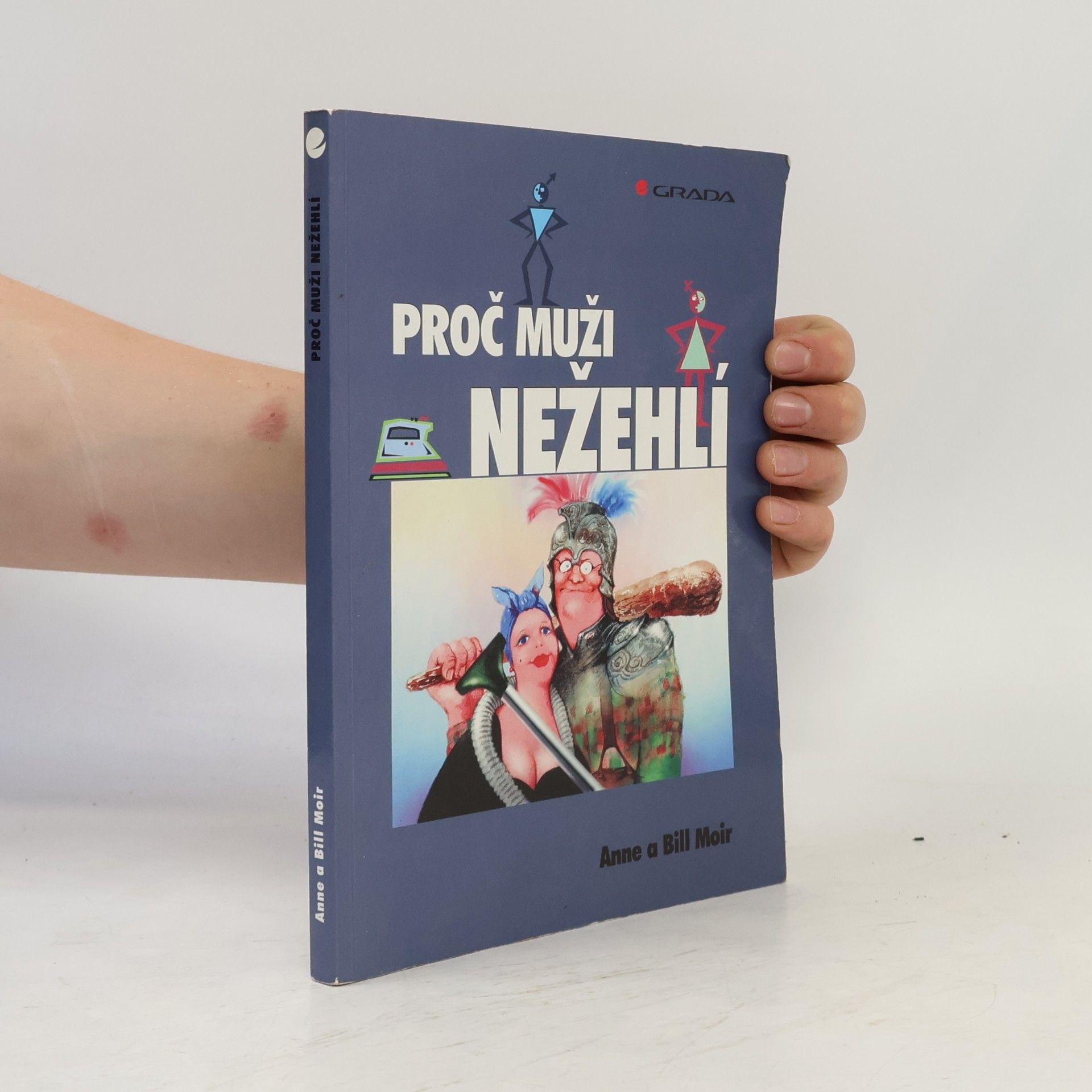 Bill Moir Proč muži nežehlí