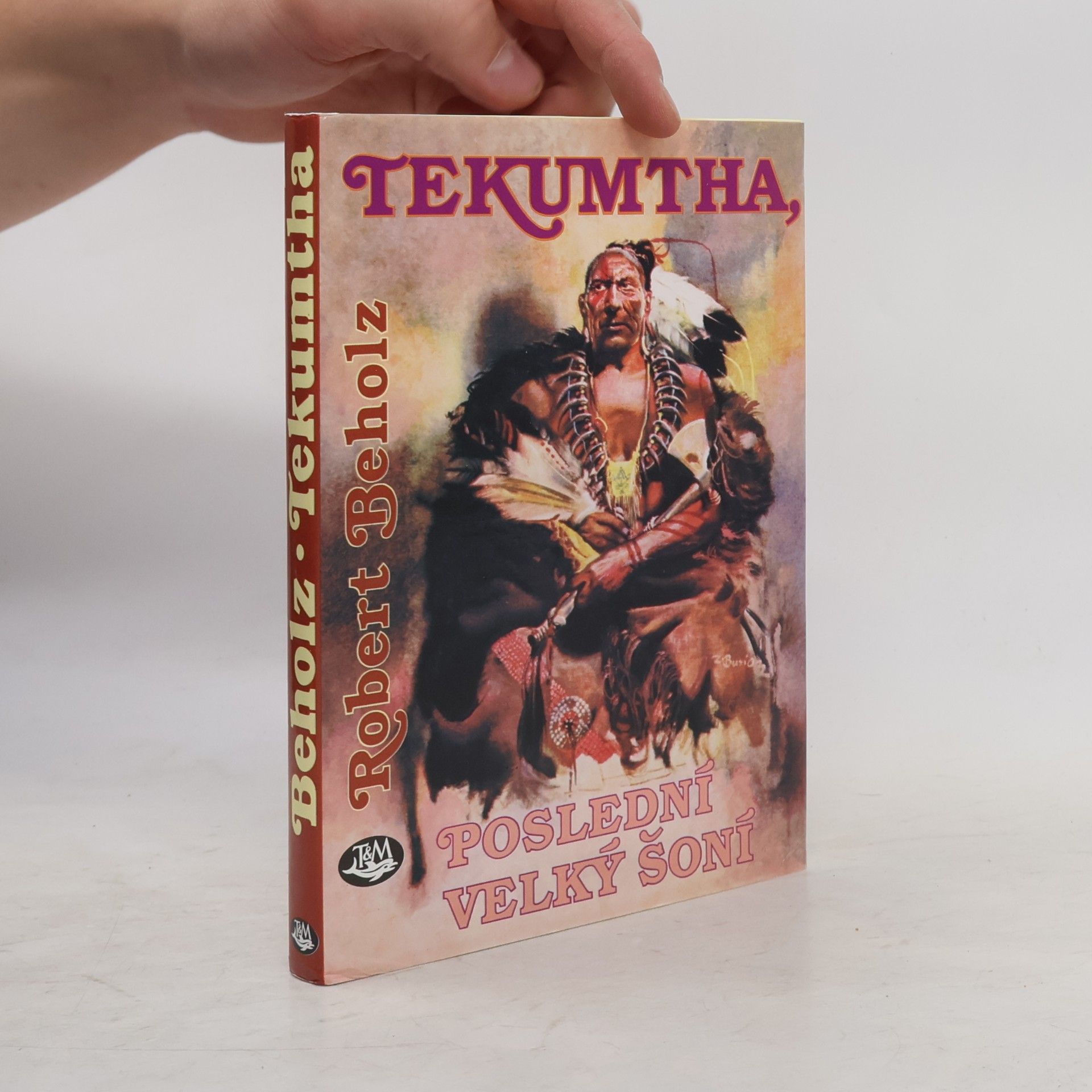 Robert Beholz Tekumtha, poslední velký Šoní