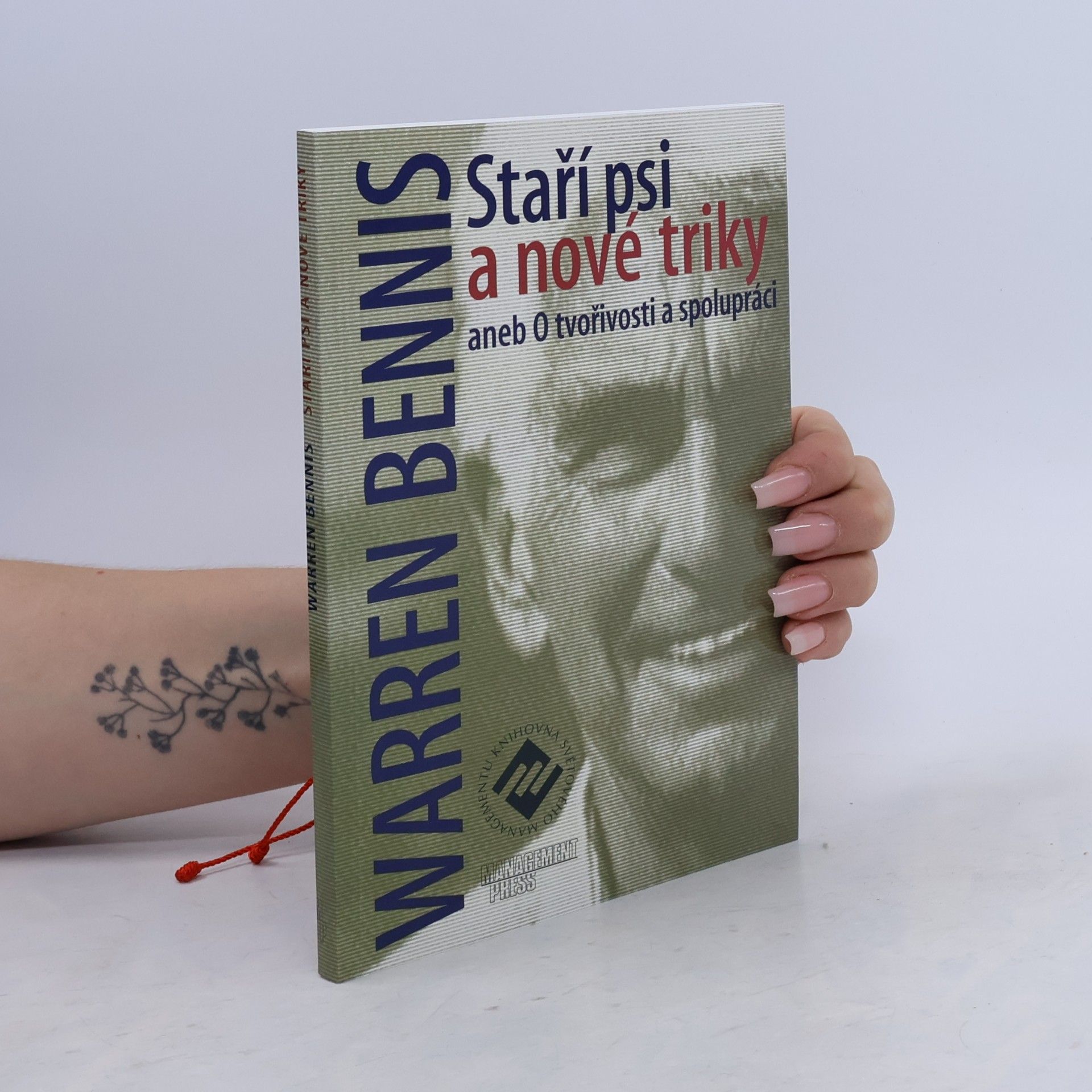 Warren Bennis Staří psi a nové triky, aneb O tvořivosti a spolupráci