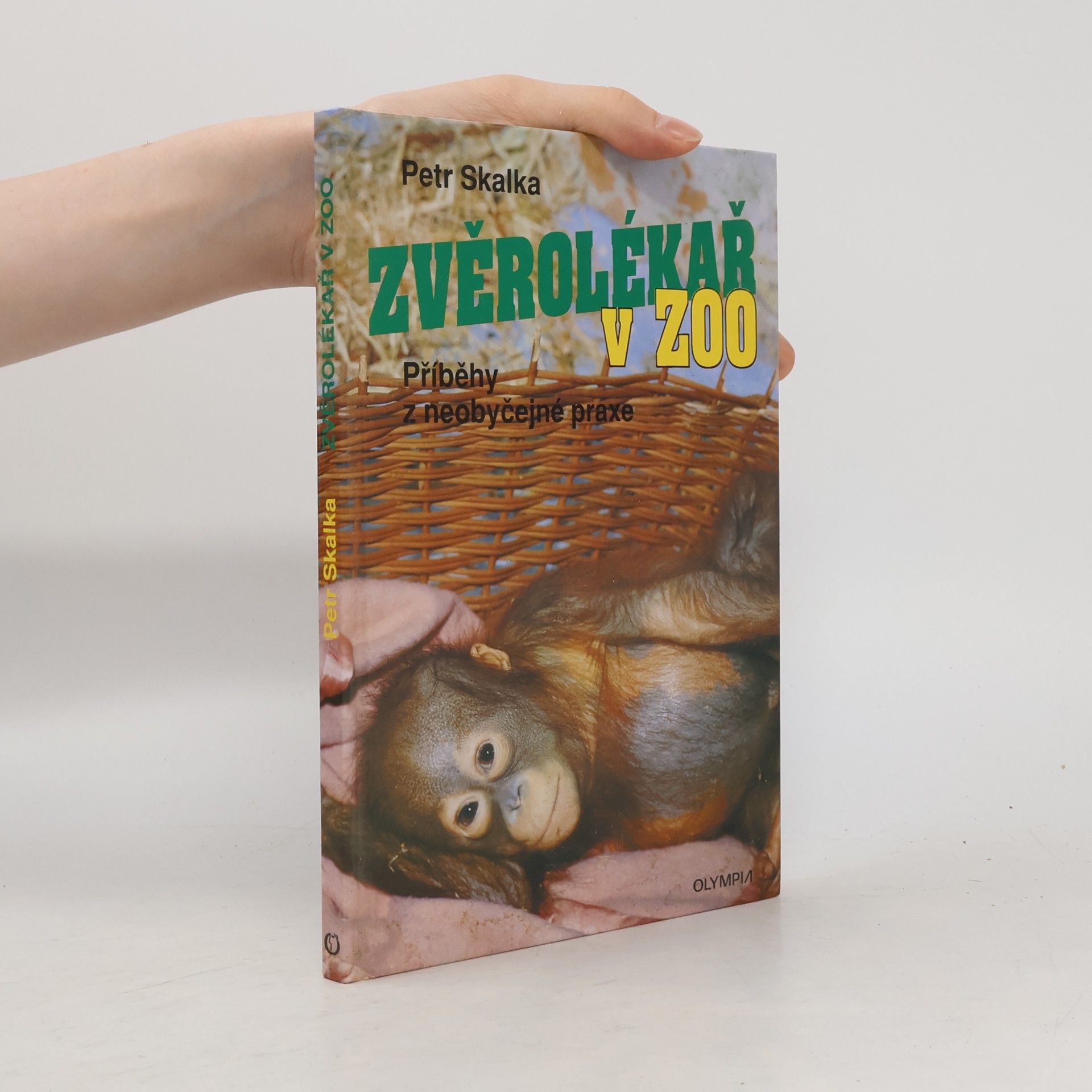 Petr Skalka Zvěrolékař v ZOO: Příběhy z neobyčejné praxe