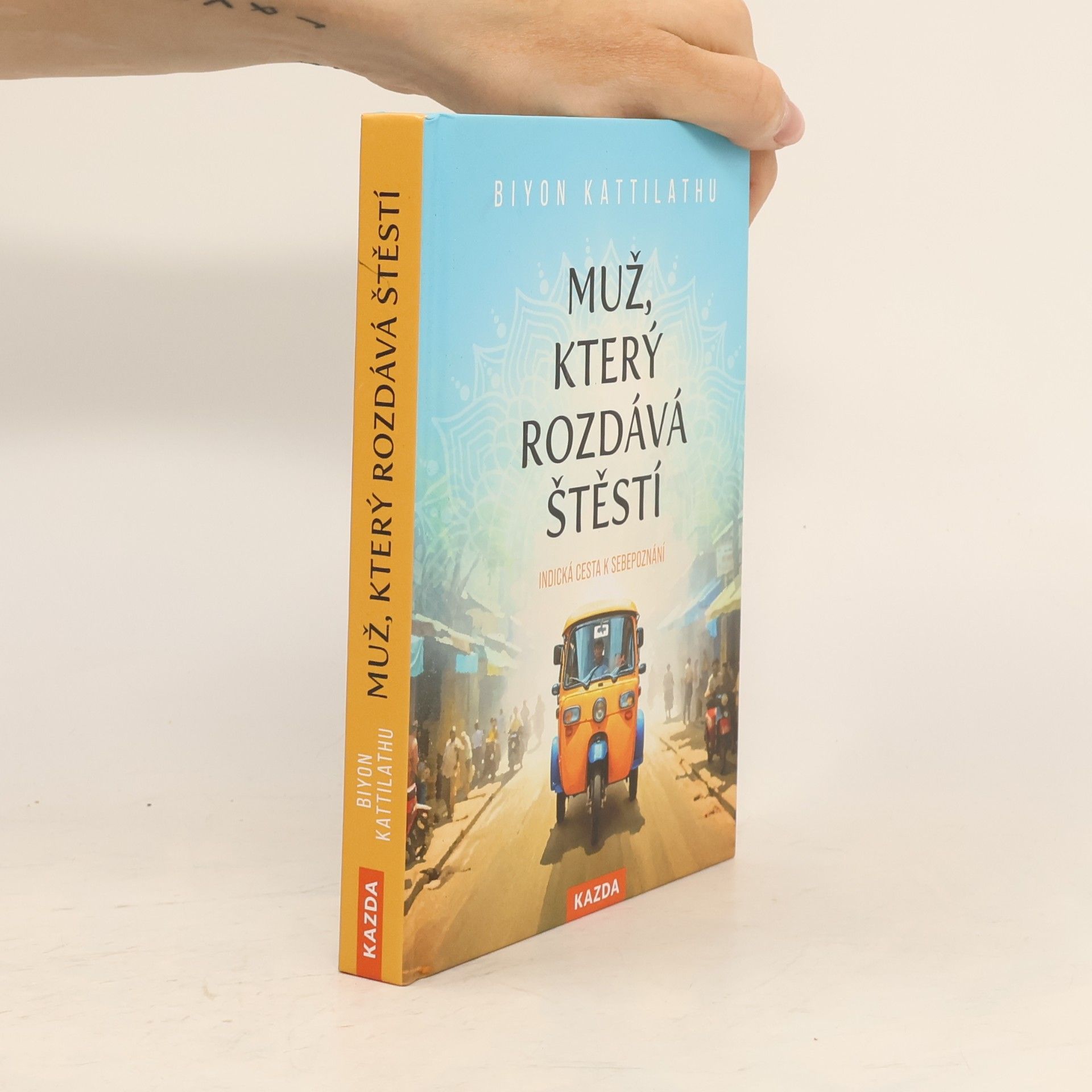 Muž, který rozdává štěstí: indická cesta k sebepoznání