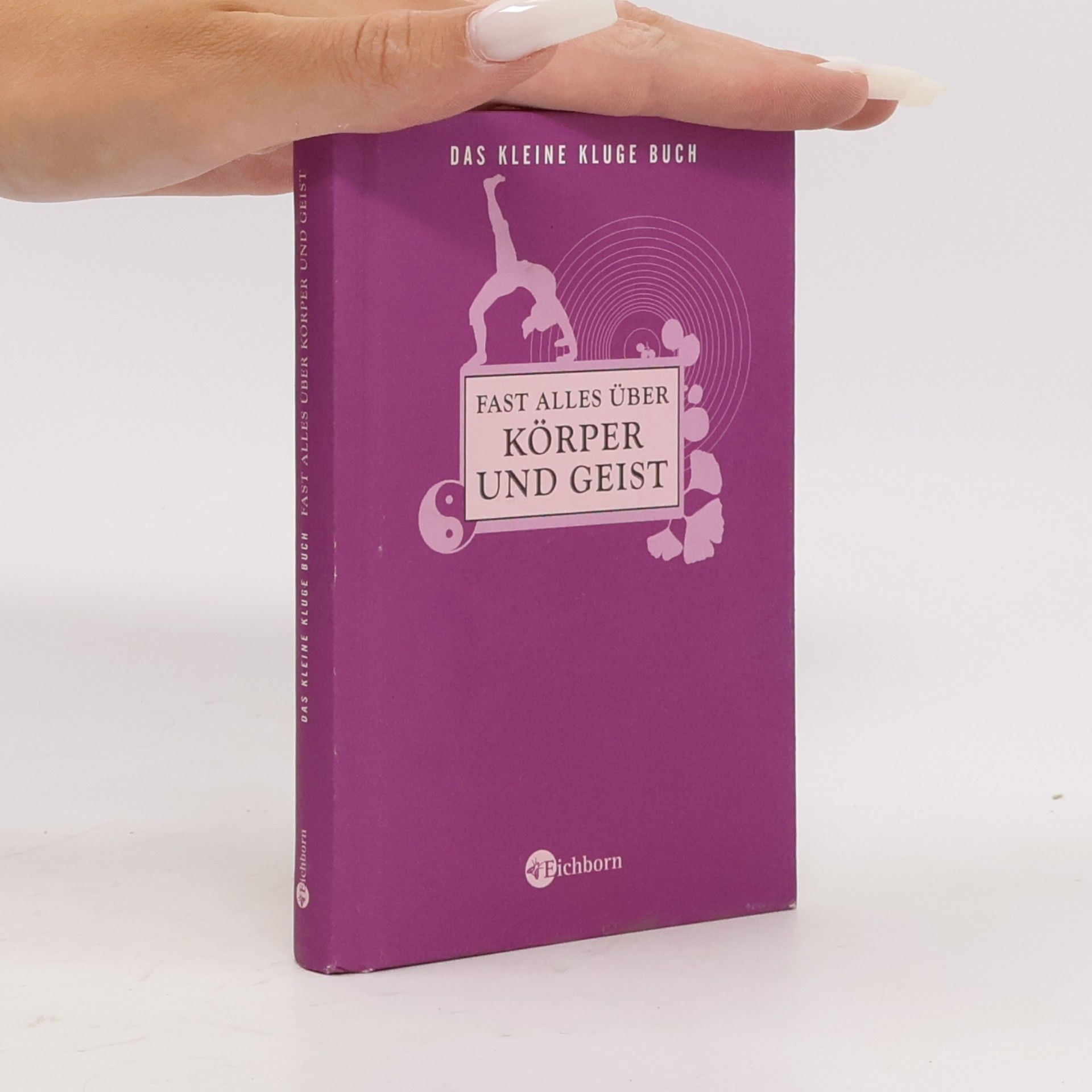 Anonimo Das kleine kluge Buch: Fast alles über Körper und Geist
