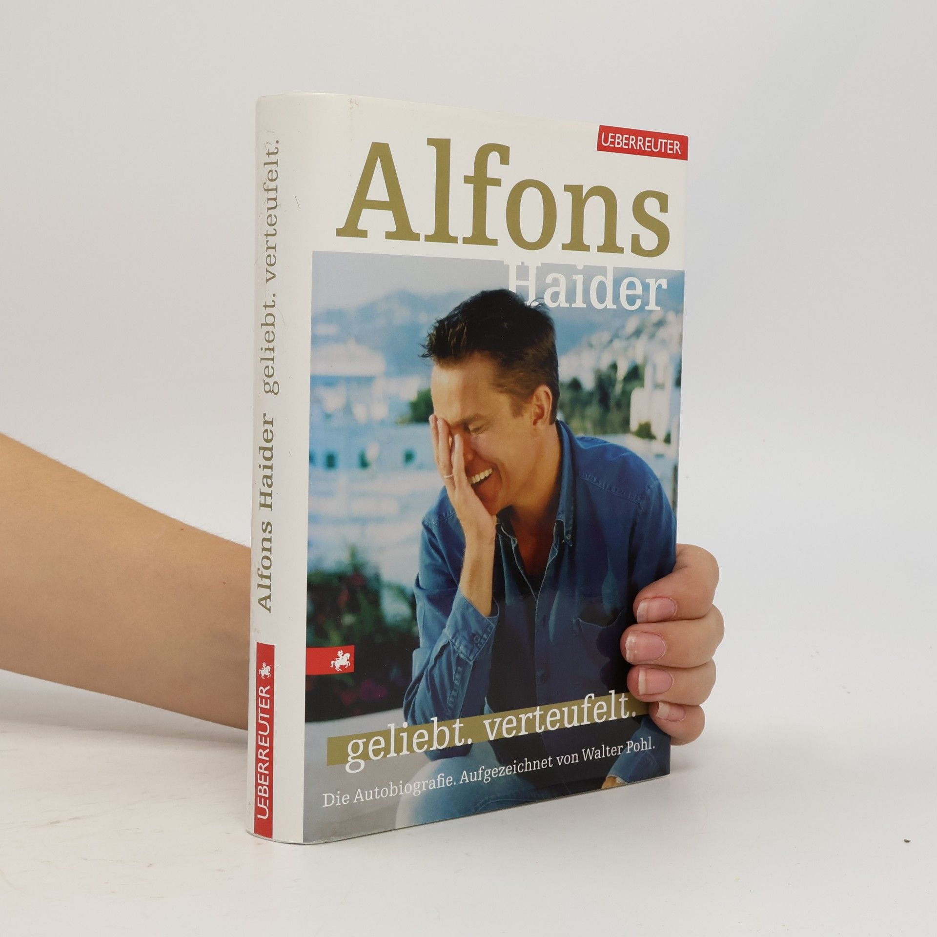 Alfons Haider. Geliebt. Verteufelt