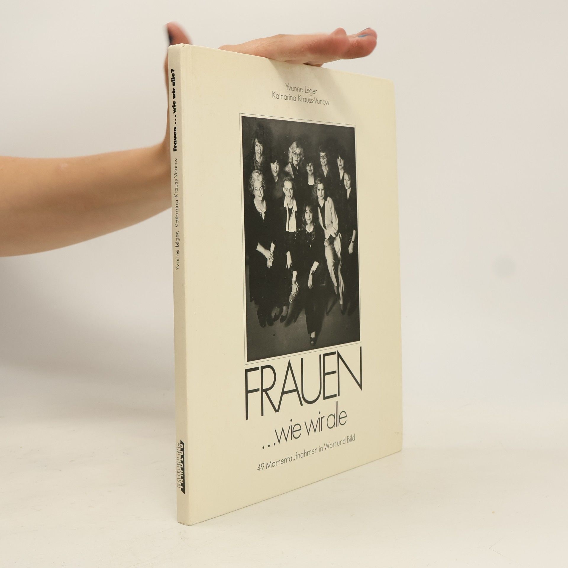 Frauen... wie wir alle. 49 Momentaufnahmen in Wort und Bild