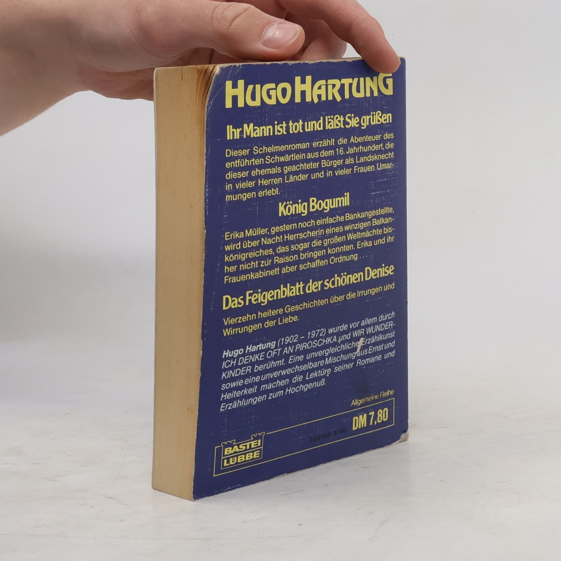 Hugo Hartung Ihr Mann ist tot und läßt Sie grüßen. König Bogumil. Das Feigenblatt der schönen Denise