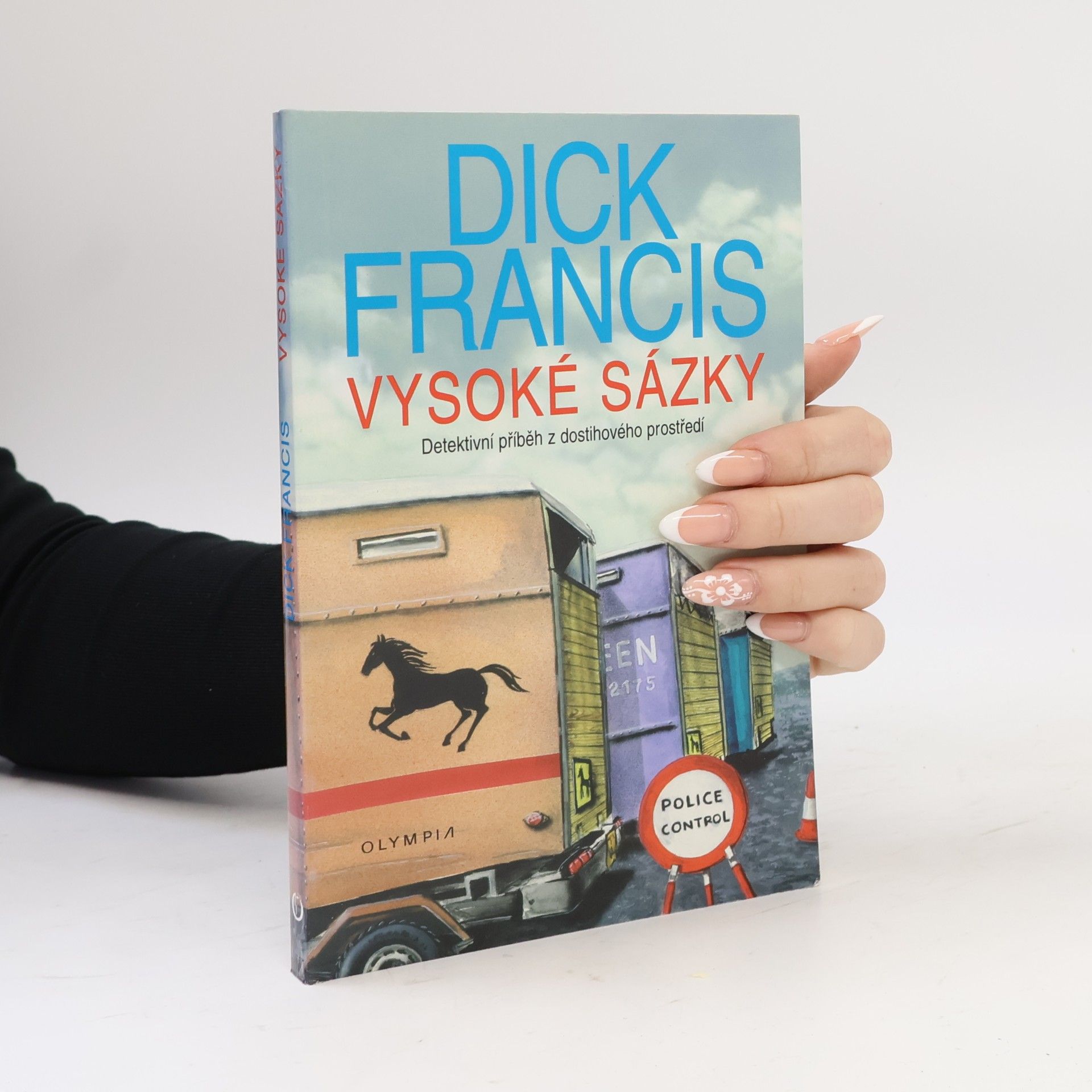 Dick Francis Vysoké sázky : detektivní příběh z dostihového prostředí