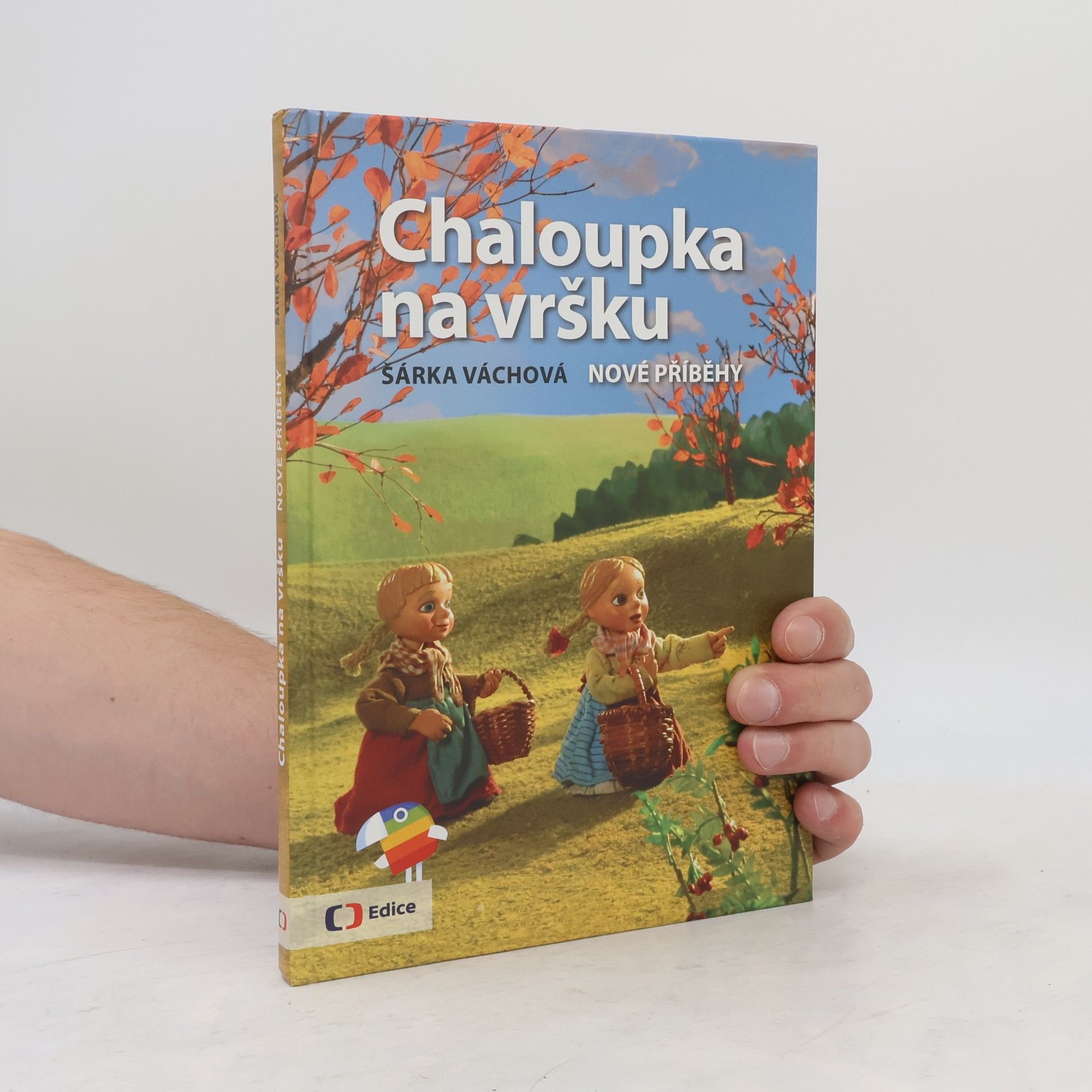Šárka Váchová Chaloupka na vršku. Nové příběhy