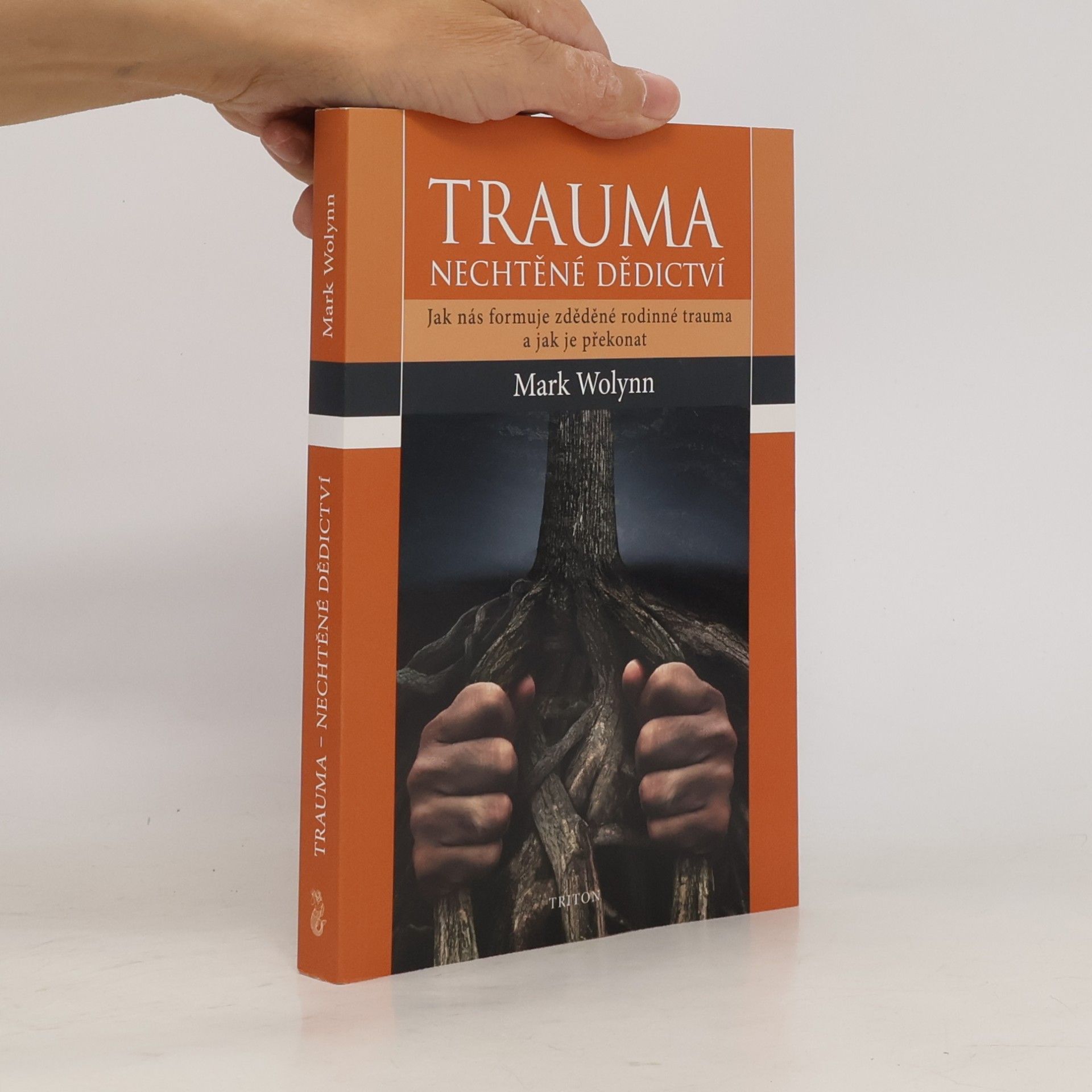 Mark Wolynn Trauma - nechtěné dědictví