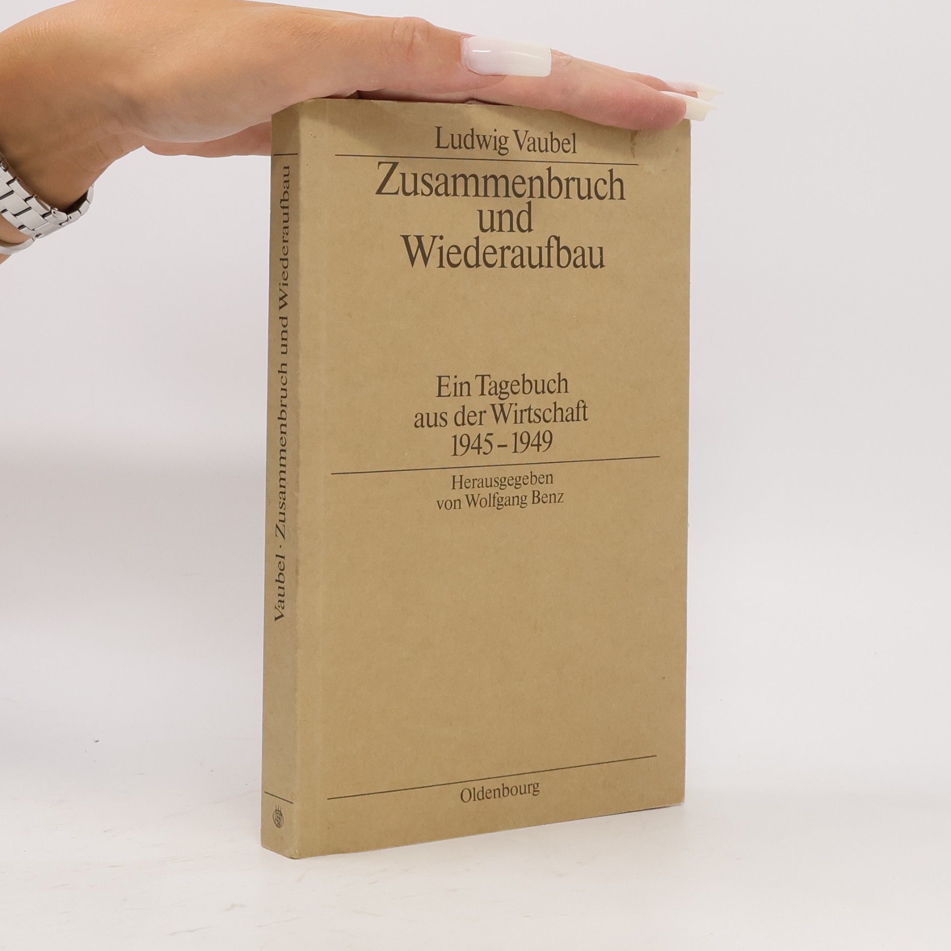 Biographische Quellen zur Zeitgeschichte - 1: Zusammenbruch und Wiederaufbau