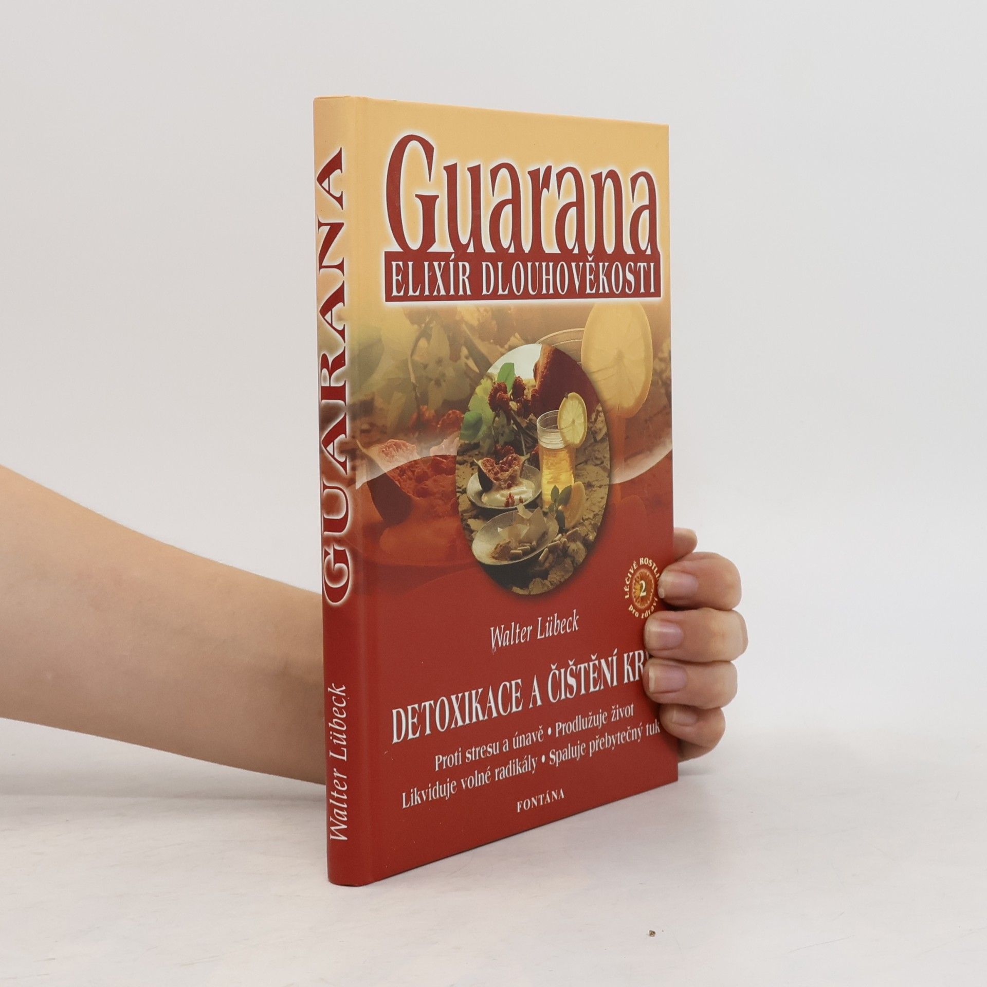 Walter Lübeck Guarana : elixír dlouhověkosti : detoxikace a čištění krve