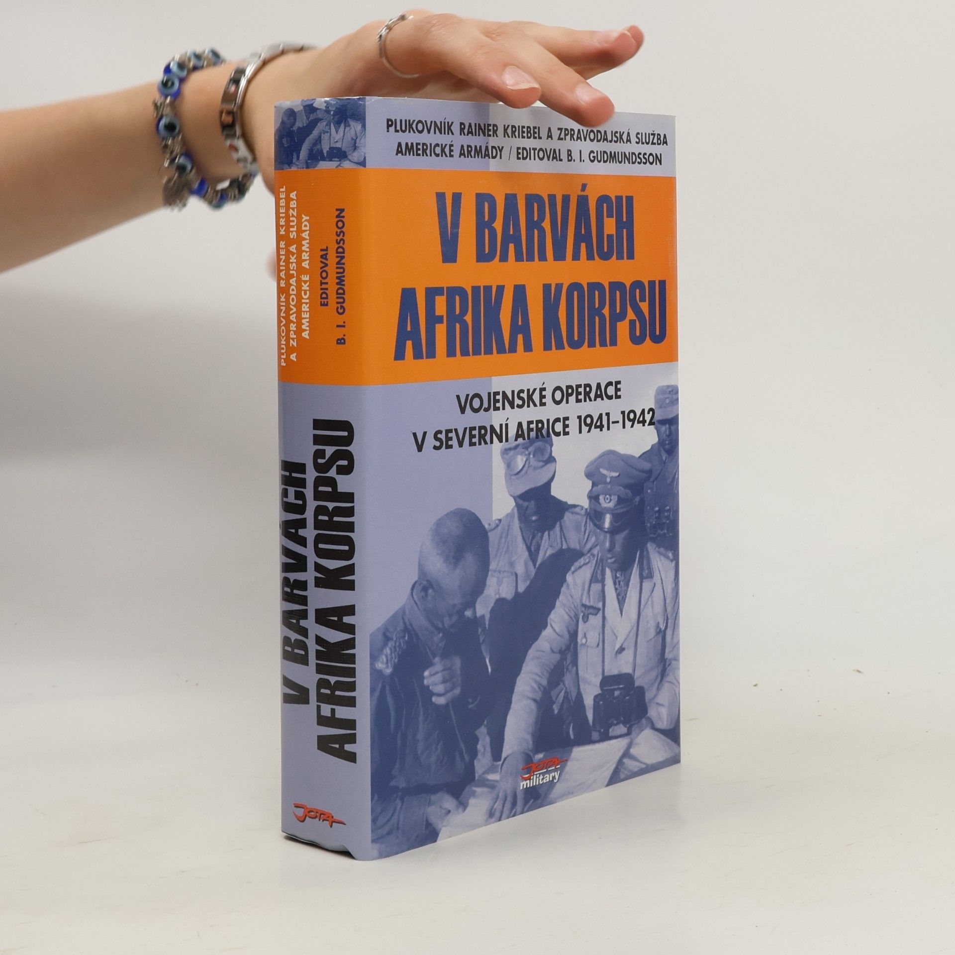 Bruce I. Gudmundsson V barvách Afrika Korpsu: Vojenské operace v severní Africe 1941-1942
