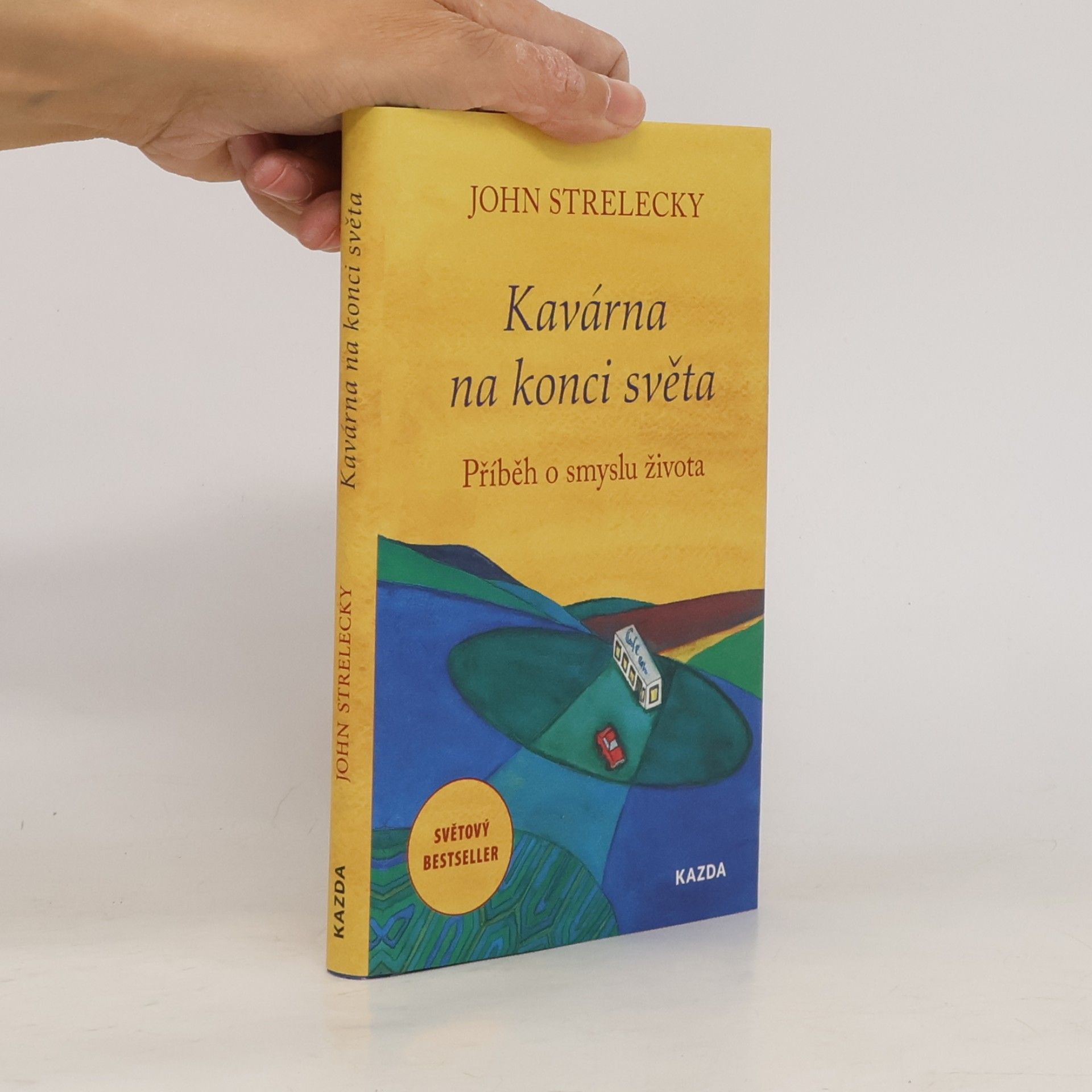 John P. Strelecky Kavárna na konci světa. Příběh o smyslu života