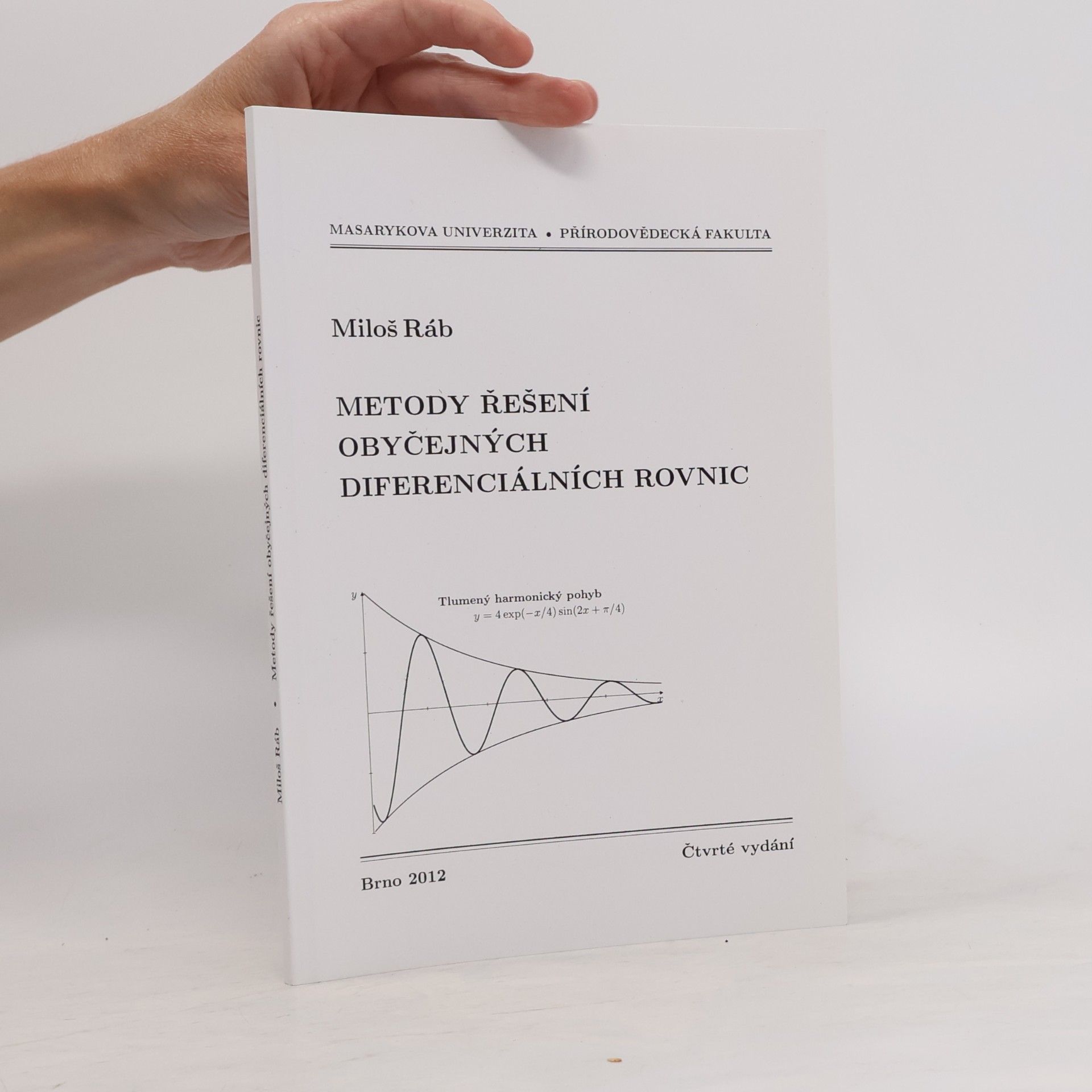 Miloš Ráb Metody řešení obyčejných diferenciálních rovnic