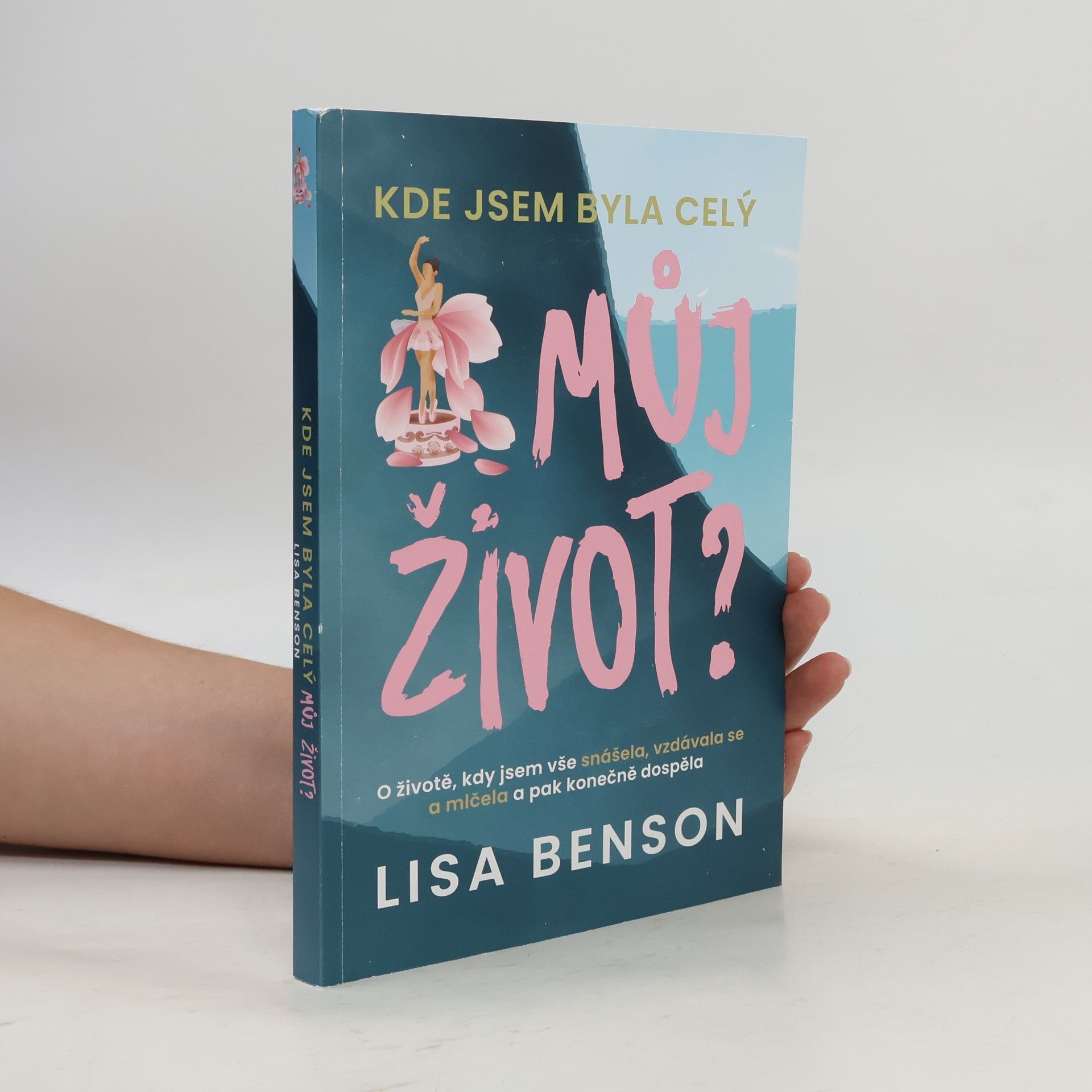 Lisa Benson Kde jsem byla celý můj život?